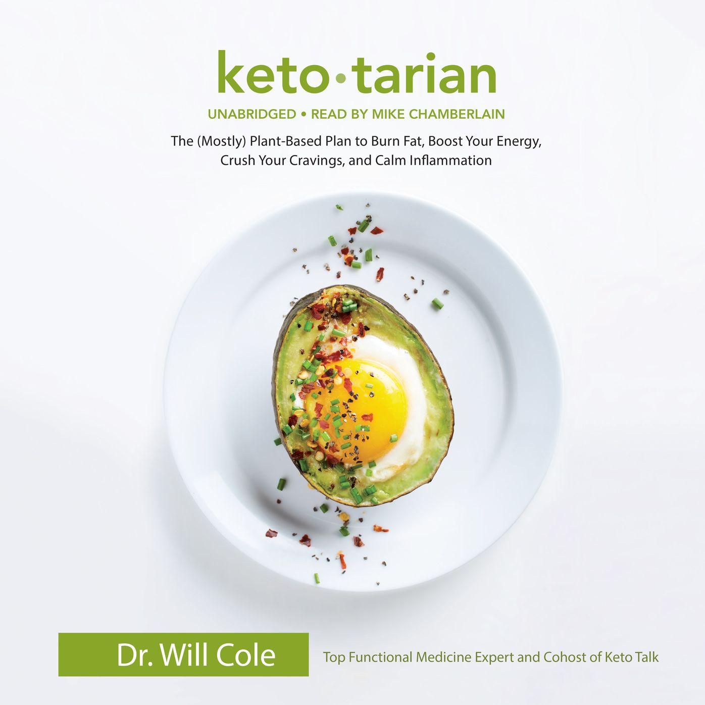 Ketotarian: The (Mostly) Plant-Based Plan to Burn Fat, Boost Your Energy, Crush Your Cravings, and Calm Inflammation