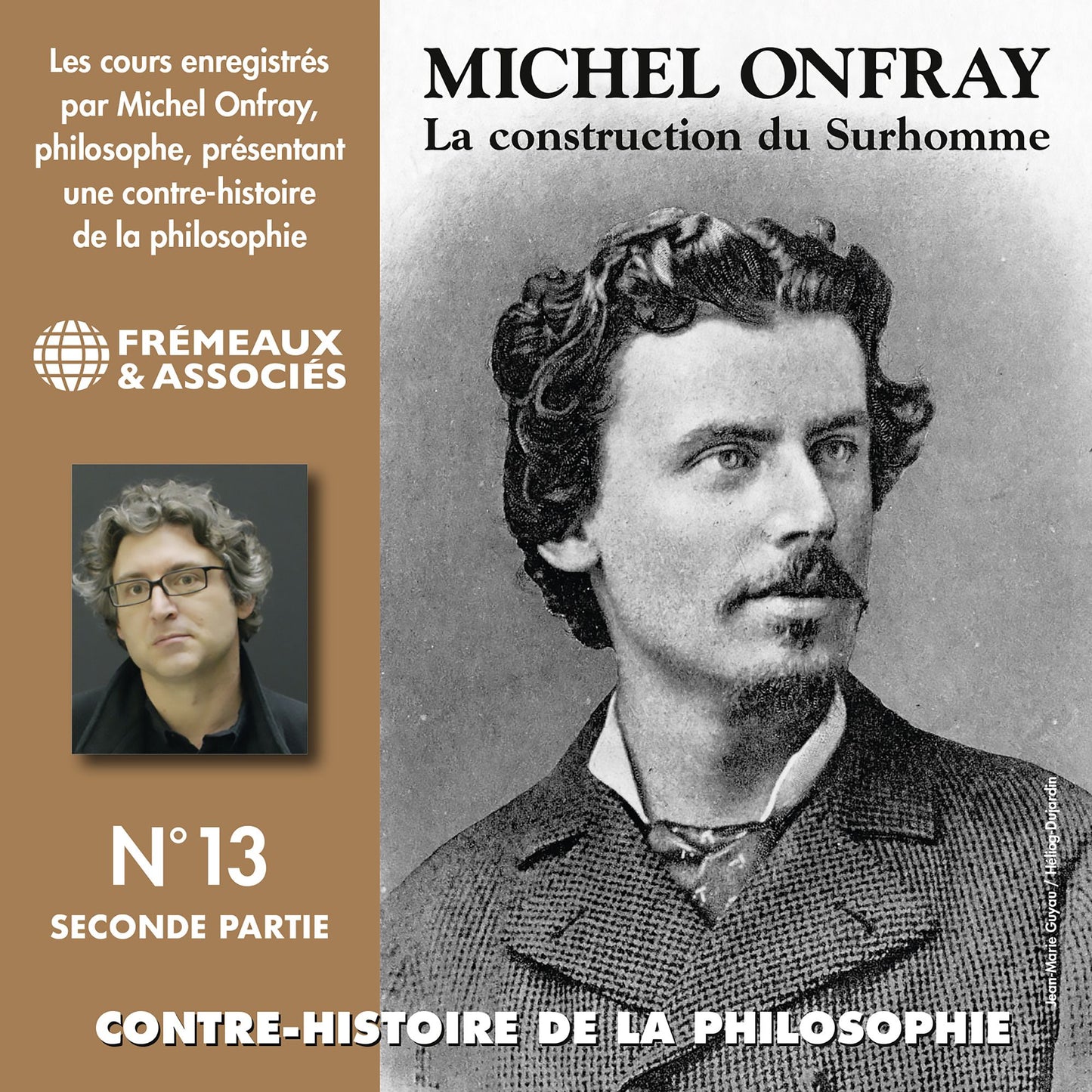 Contre-histoire de la Philosophie, vol. 13.2: La construction du Surhomme: Volumes de 7 à 12
