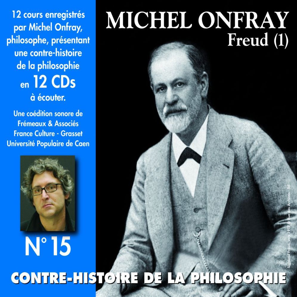 Contre-histoire de la philosophie, vol. 15.1: Freud I: Volumes de 1 à 6