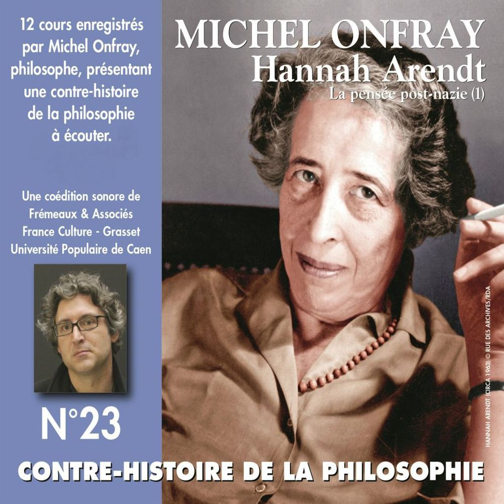 Contre-histoire de la philosophie, vol. 23.1: Hannah Arendt : La pensée post-nazie 1: Contre-histoire de la philosophie 23.1
