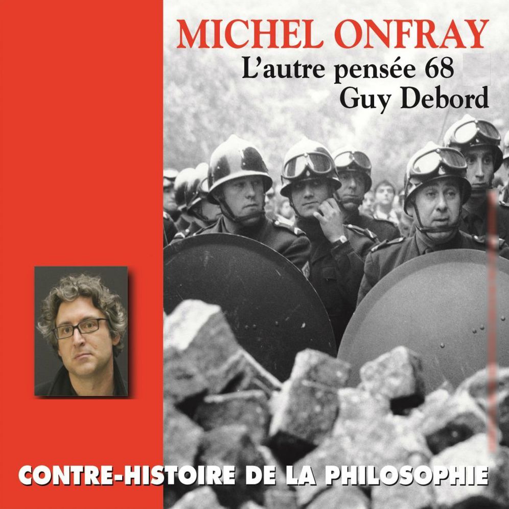 Contre-histoire de la philosophie, vol. 22.2: Guy Debord, l'autre pensée 68: Volumes de 6 à 11