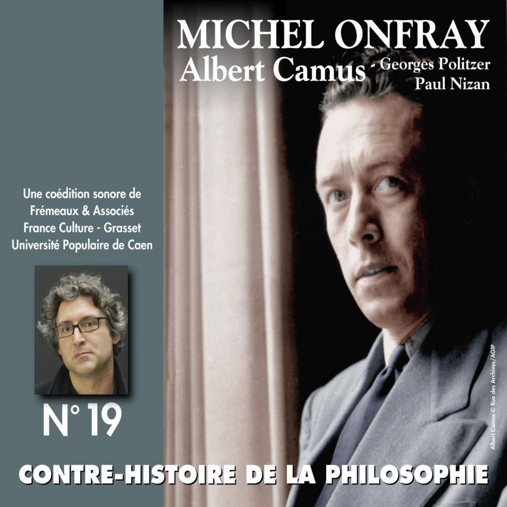 Contre-histoire de la philosophie, vol. 19.1: Albert Camus, Georges Politzer, Paul Nizan: Volumes de 1 à 6