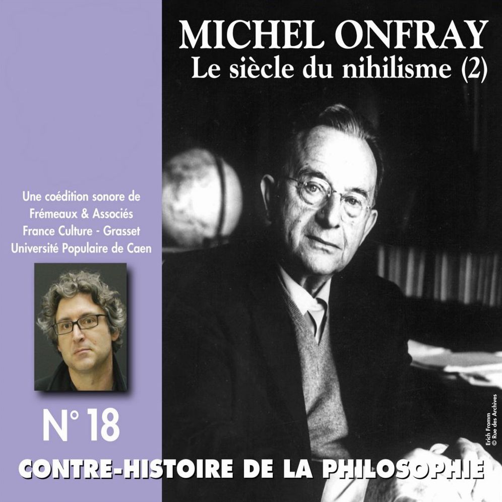 Contre-histoire de la philosophie, vol. 18.2: Le siècle du nihilisme II: Volumes 7 à 12