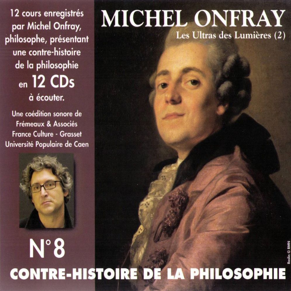 Contre-histoire de la philosophie, vol. 8.1: Les ultras des lumières II, de Helvétius à Sade et Robespierre: Les Ultras des Lumières 3