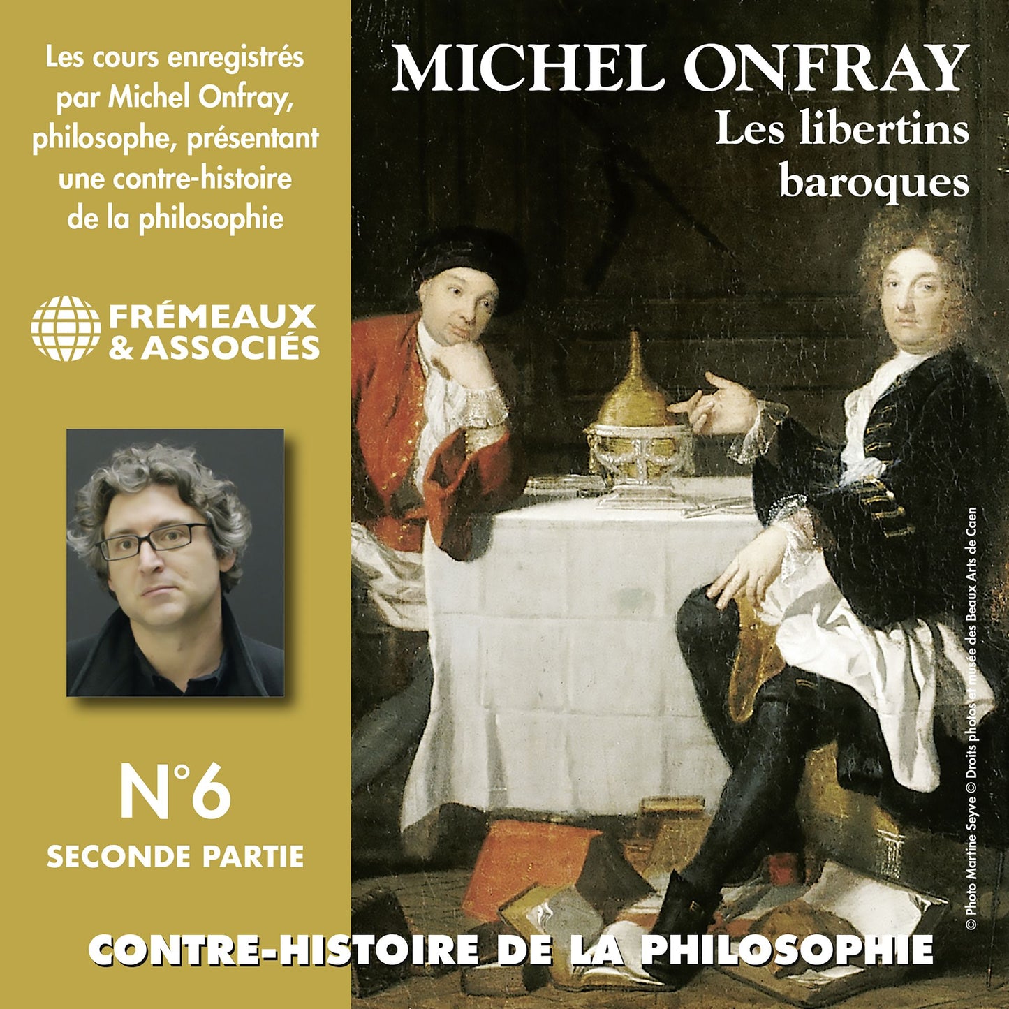 Contre-histoire de la philosophie, vol. 6.2: Les libertins baroques II, de Gassendi à Spinoza: Volumes 8 à 13