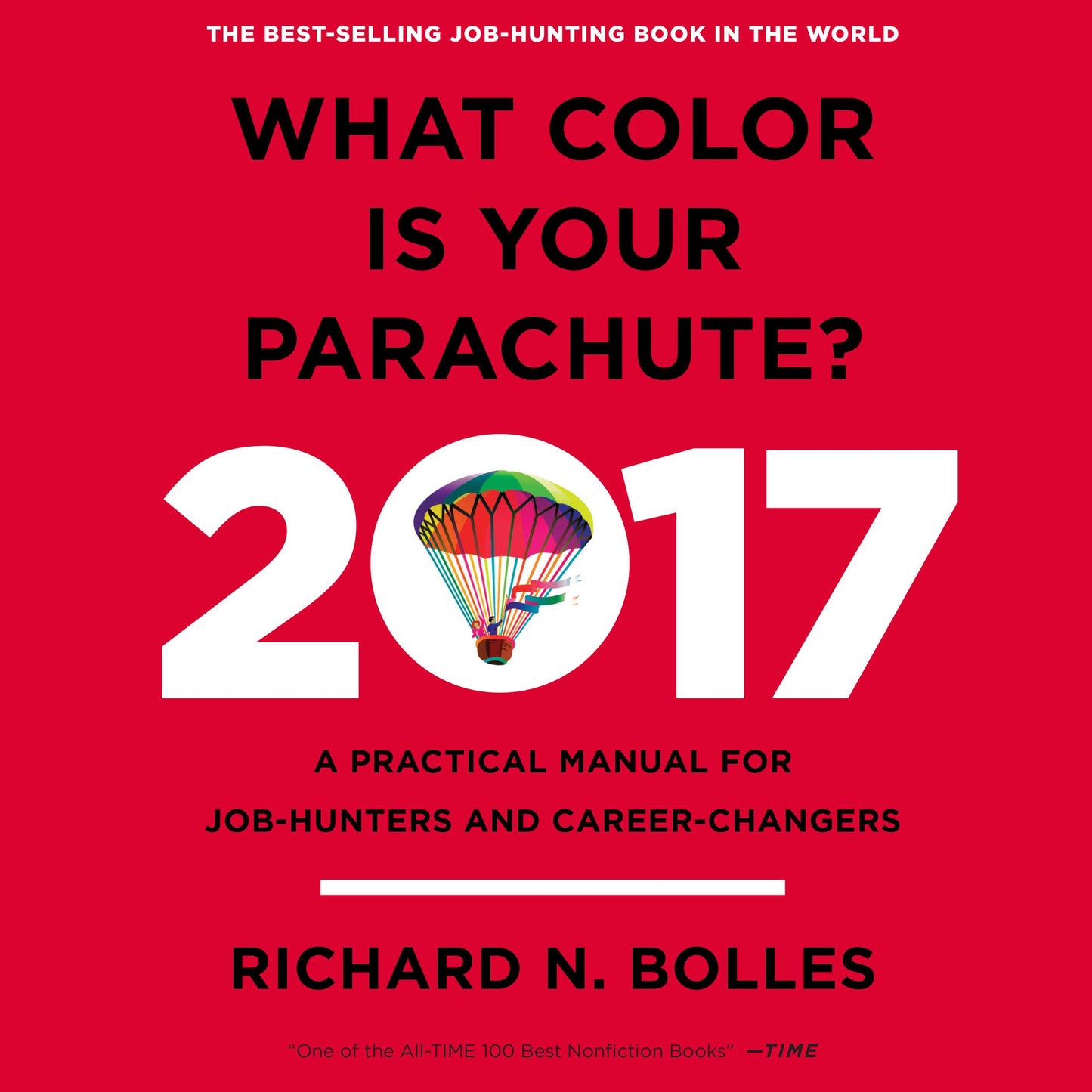 What Color is Your Parachute? 2017: A Practical Manual for Job-Hunters and Career-Changers