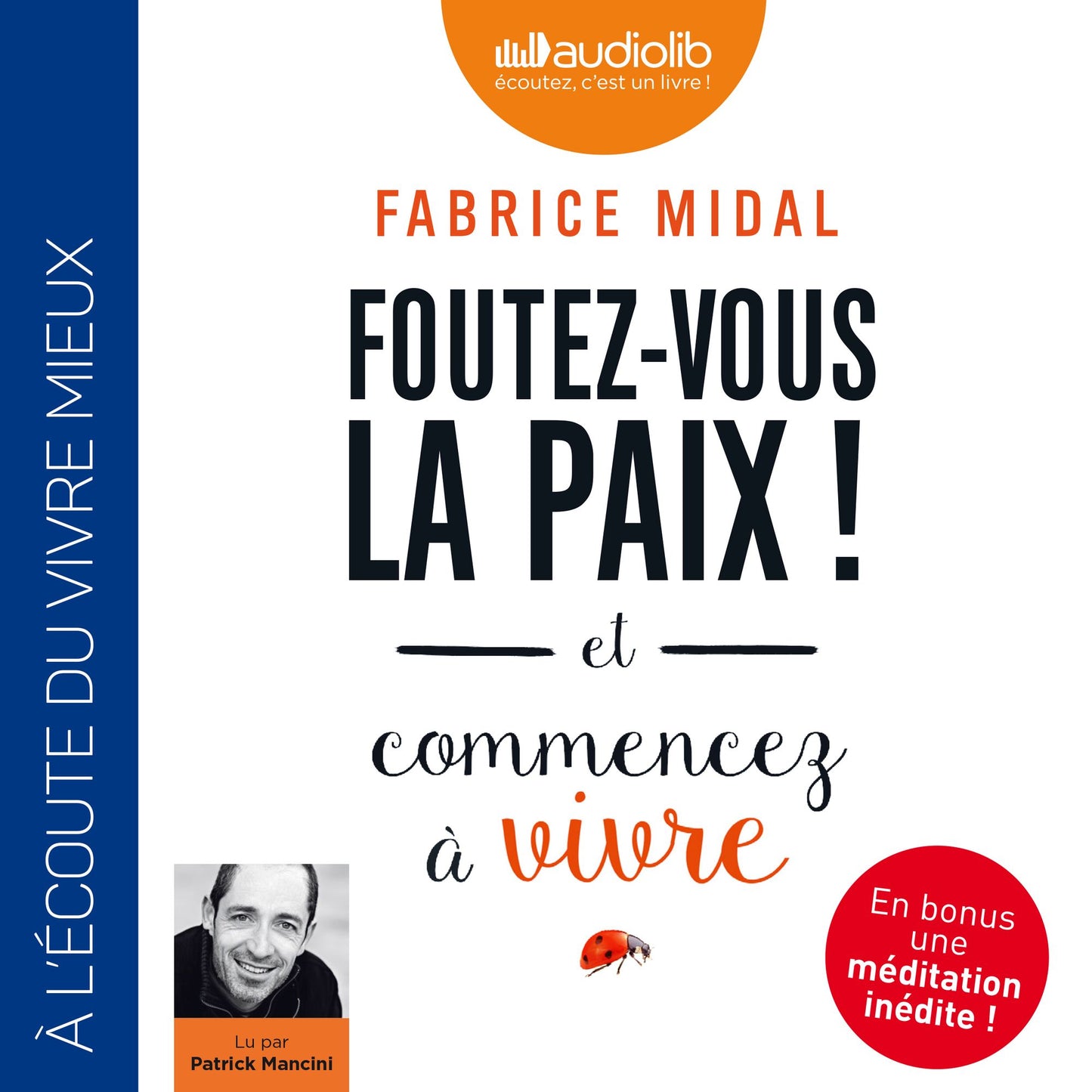 Foutez-vous la paix ! et commencez à vivre