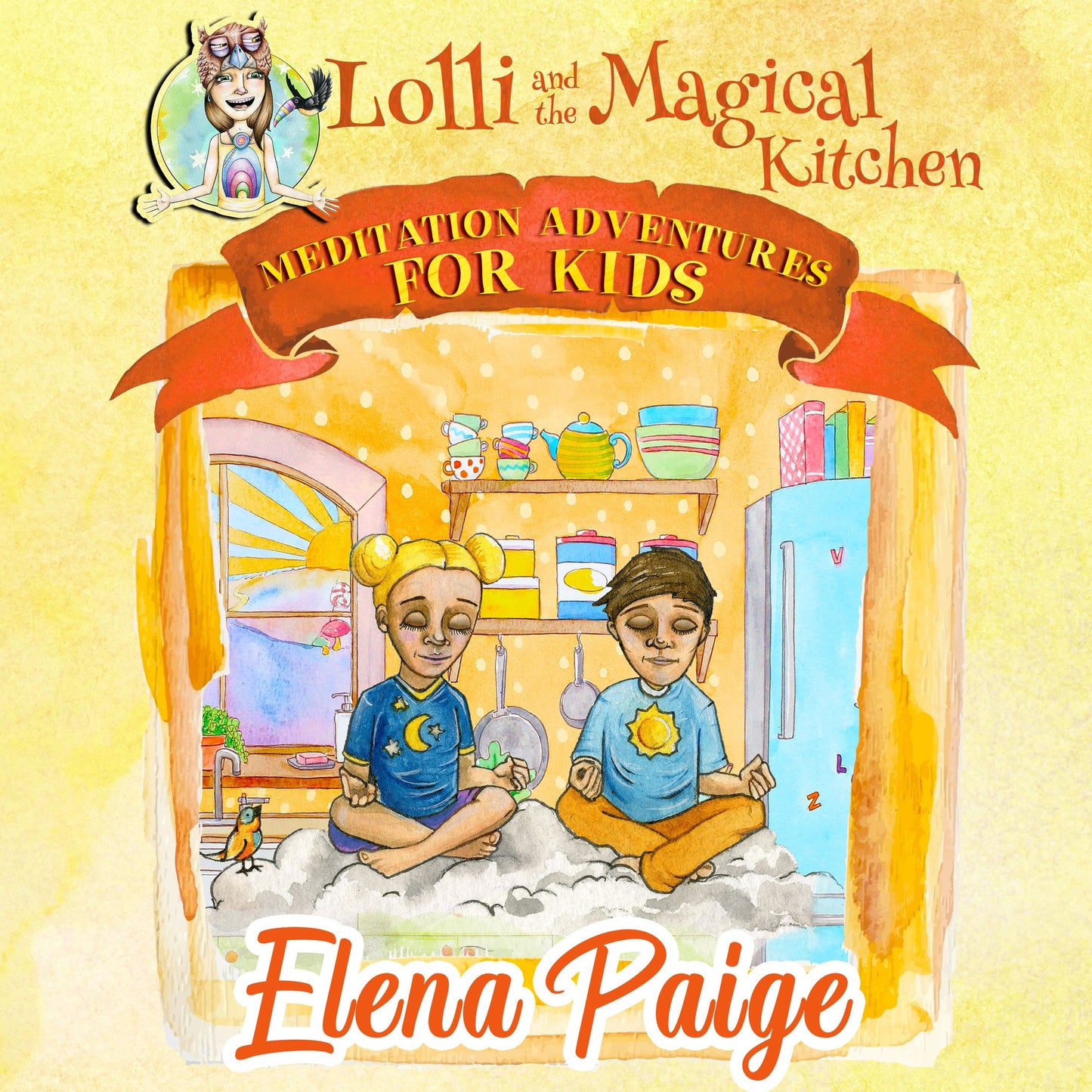 Lolli and the Magical Kitchen: Meditation Adventures for Kids, Book 6