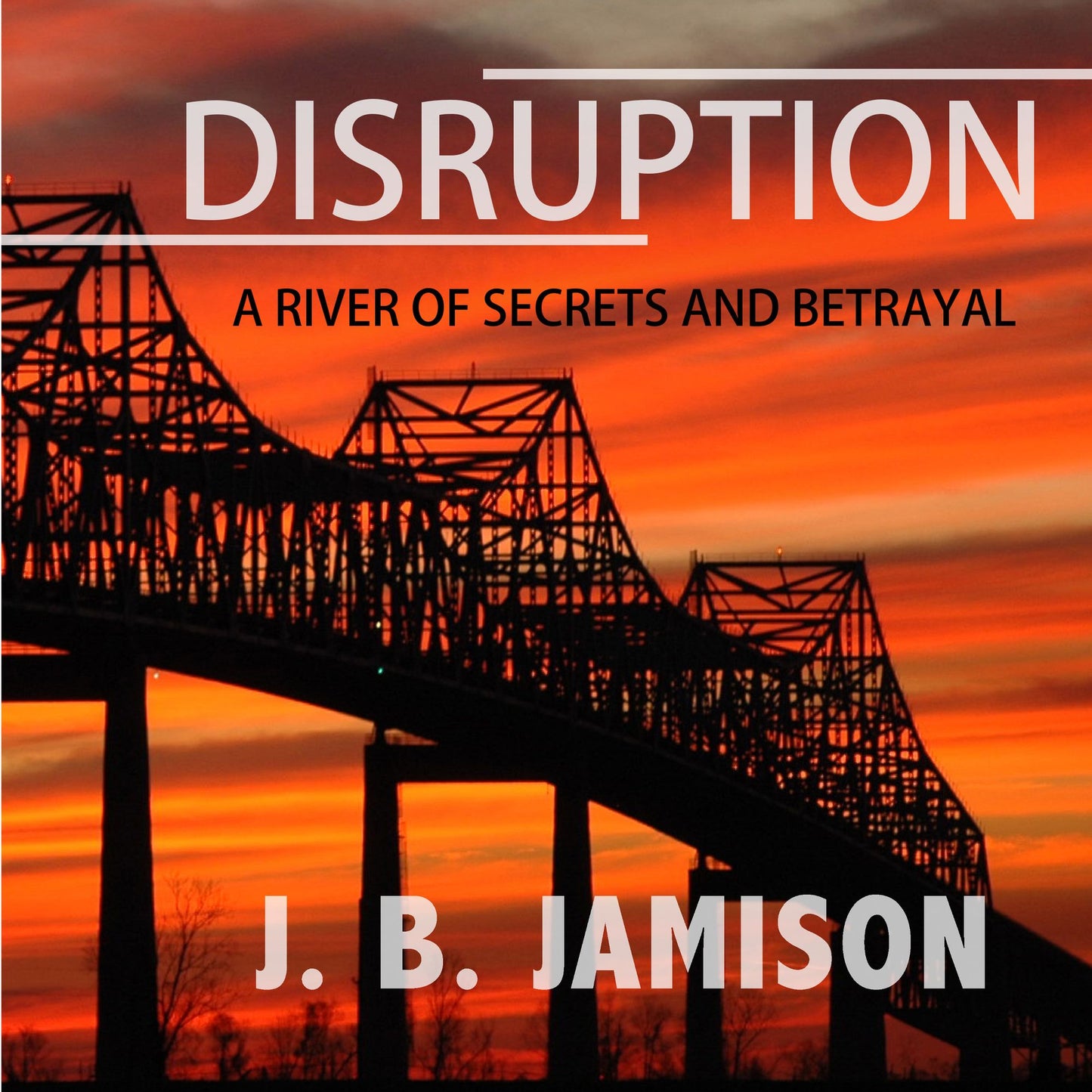 Disruption: A River of Secrets and Betrayal