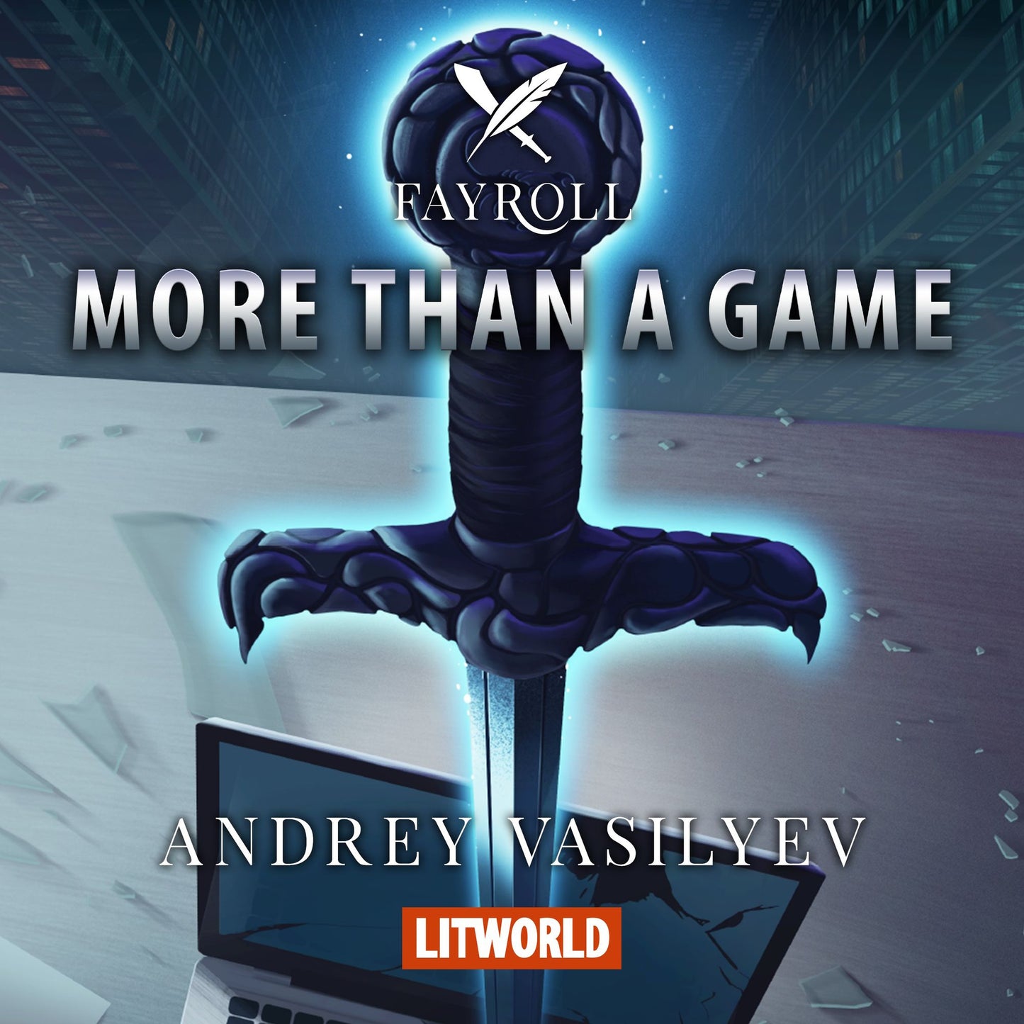 Fayroll - More Than a Game: Epic LitRPG Adventure, Book 1