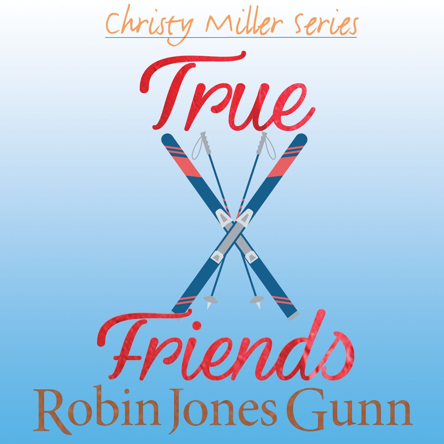 True Friends: Christy Miller Series, Book 7