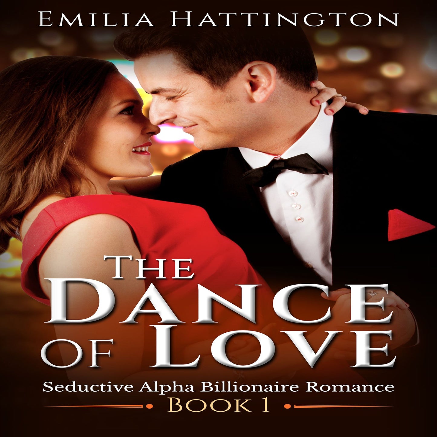 The Dance of Love: Seductive Alpha Billionaire Romance, Book 1