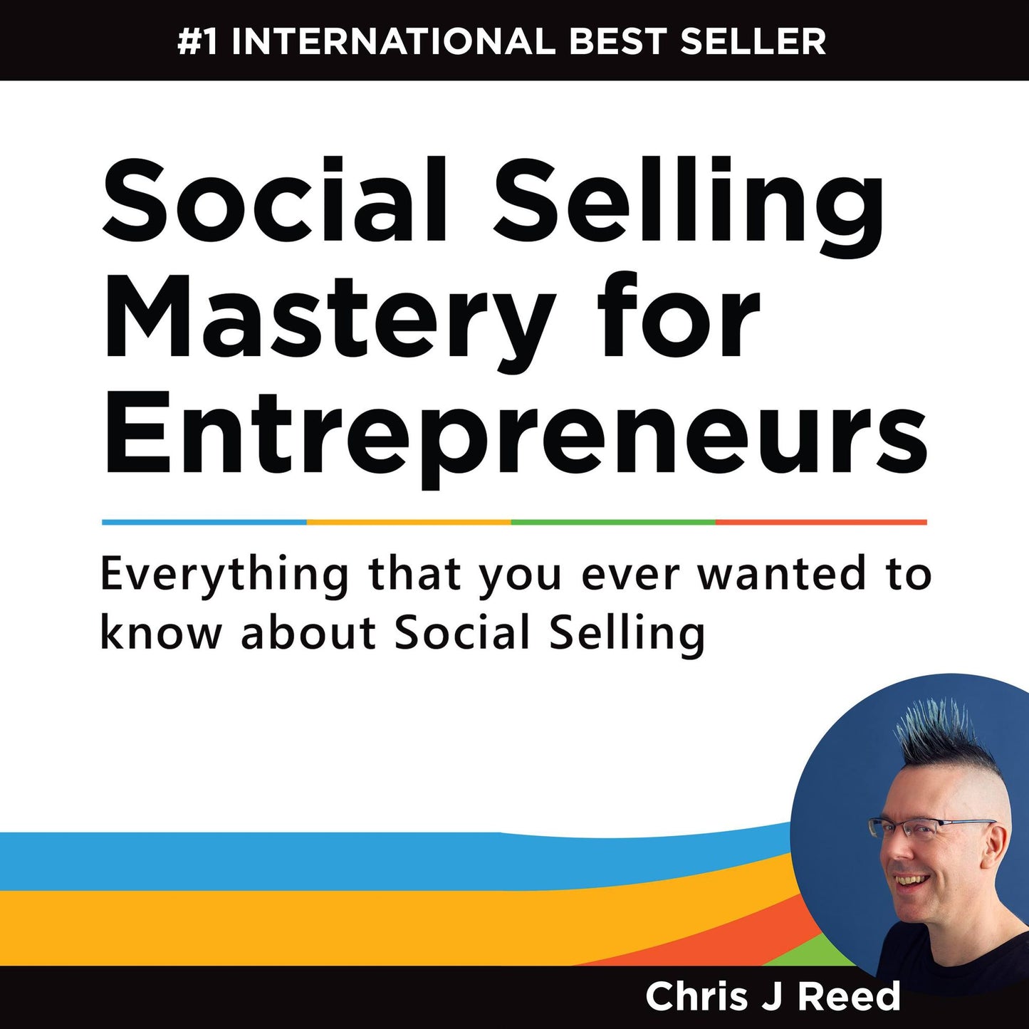 Social Selling Mastery for Entrepreneurs: Everything that you ever wanted to know about Social Selling