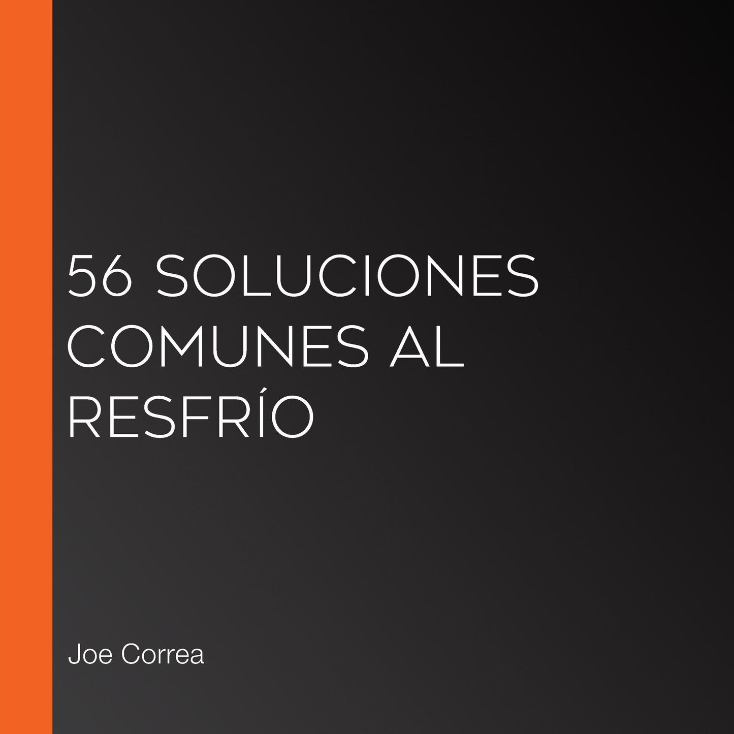56 Soluciones Comunes Al Resfrío