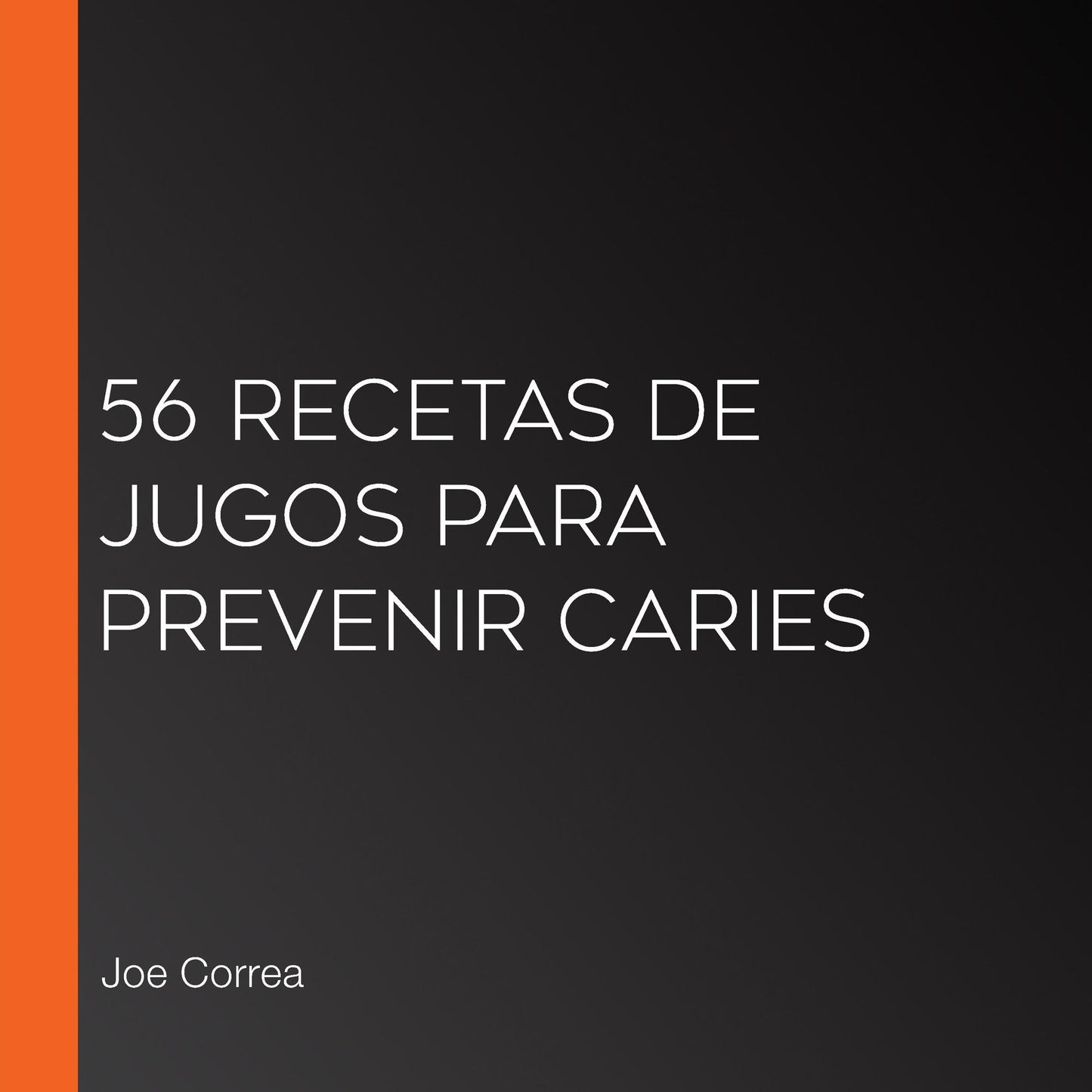 56 Recetas de Jugos para Prevenir Caries