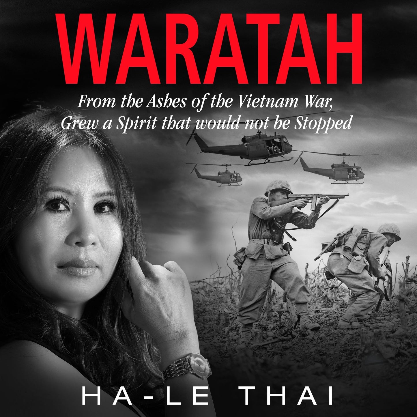 WARATAH: From the Ashes of the Vietnam War, Grew a Spirit that would not be Stopped