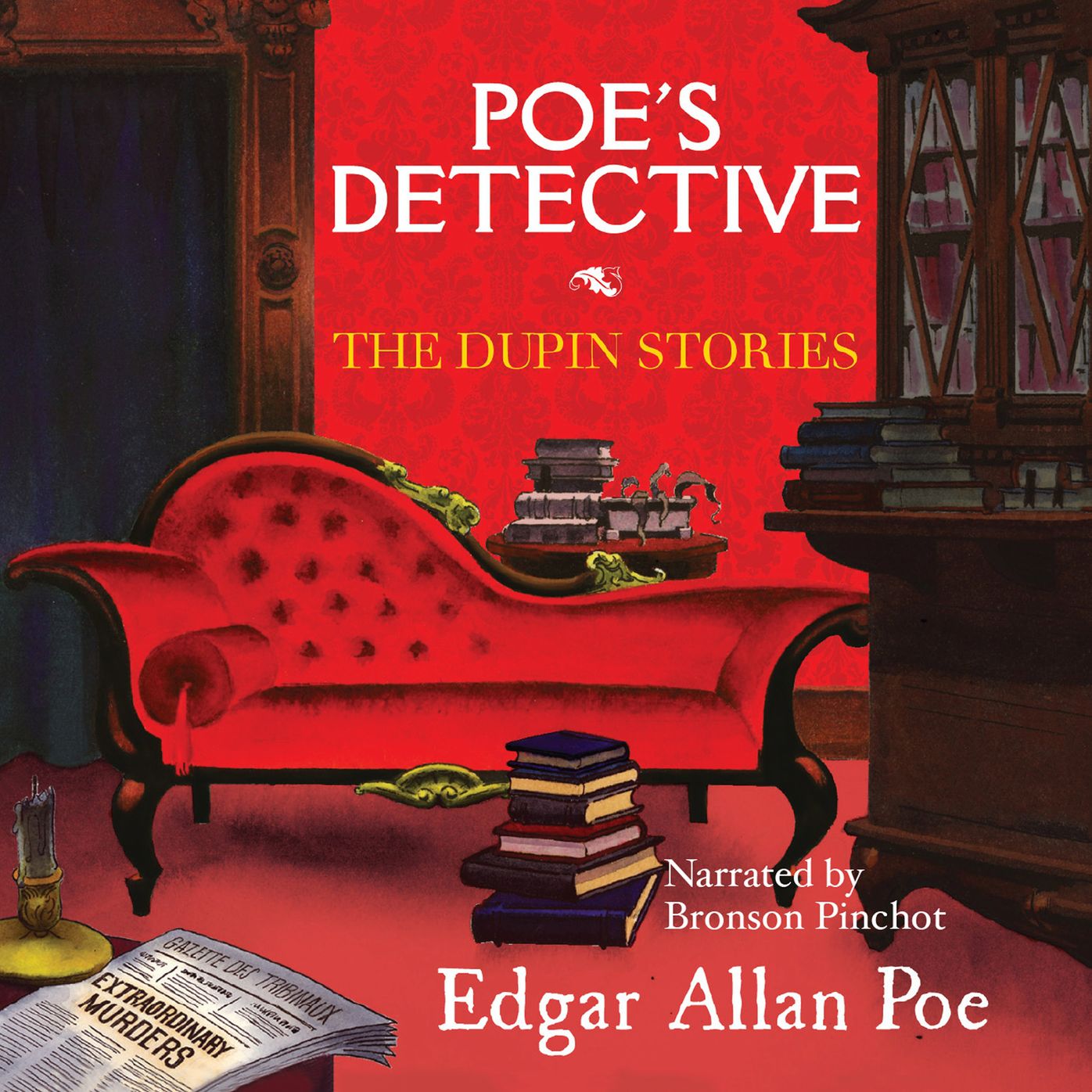 Poe's Detective: The Dupin Stories