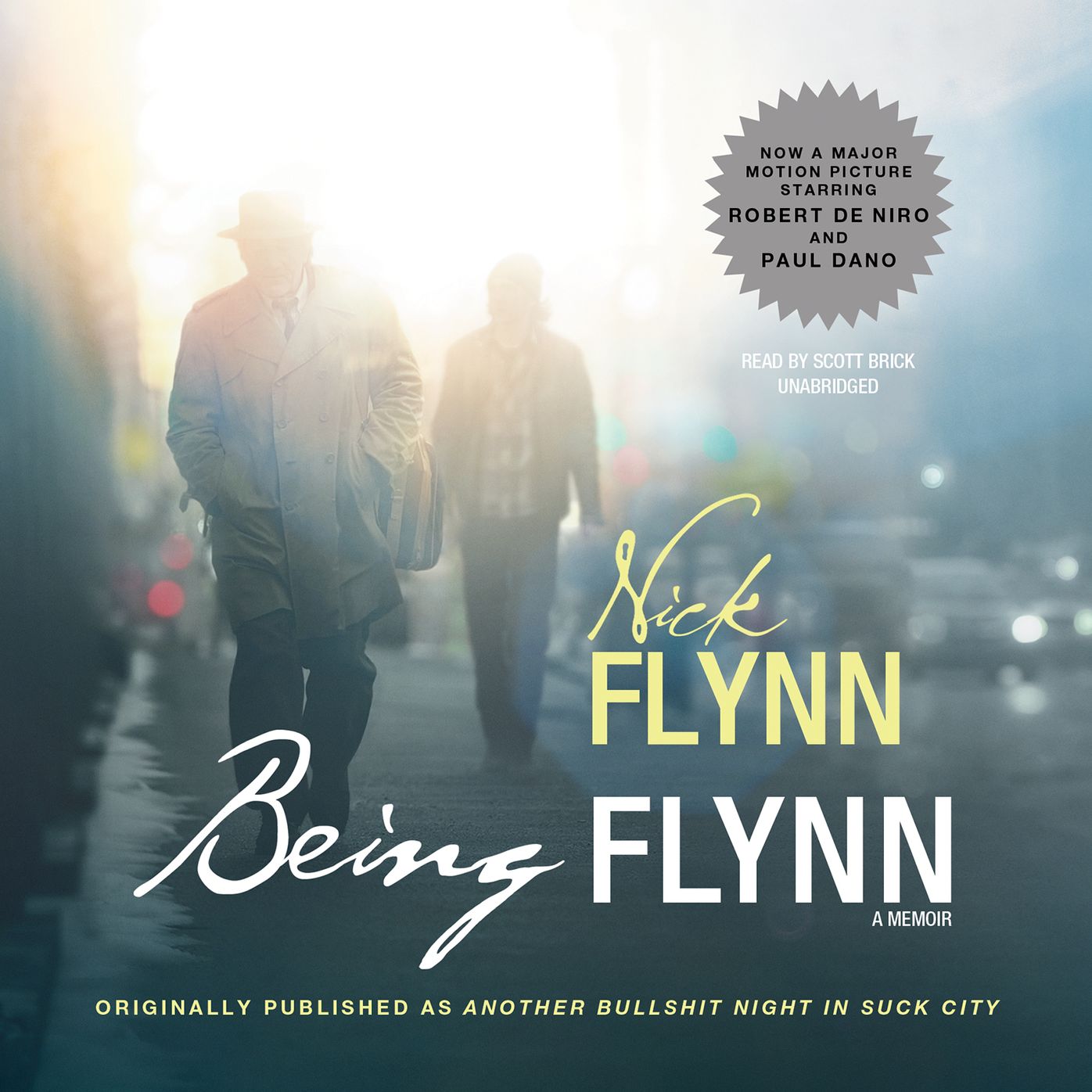 Being Flynn: A Memoir: Originally Published As Another Bullshit Night in Suck City