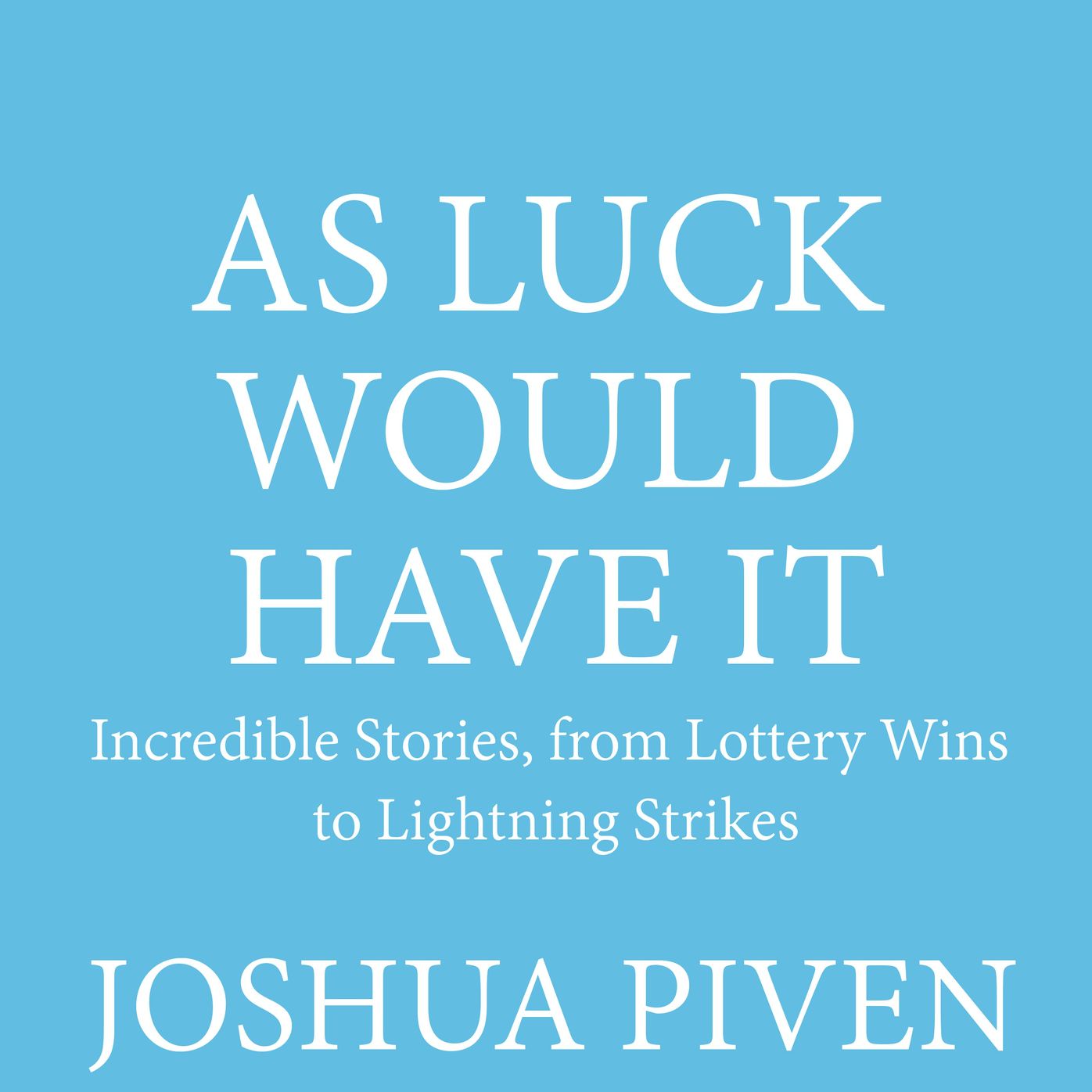 As Luck Would Have It