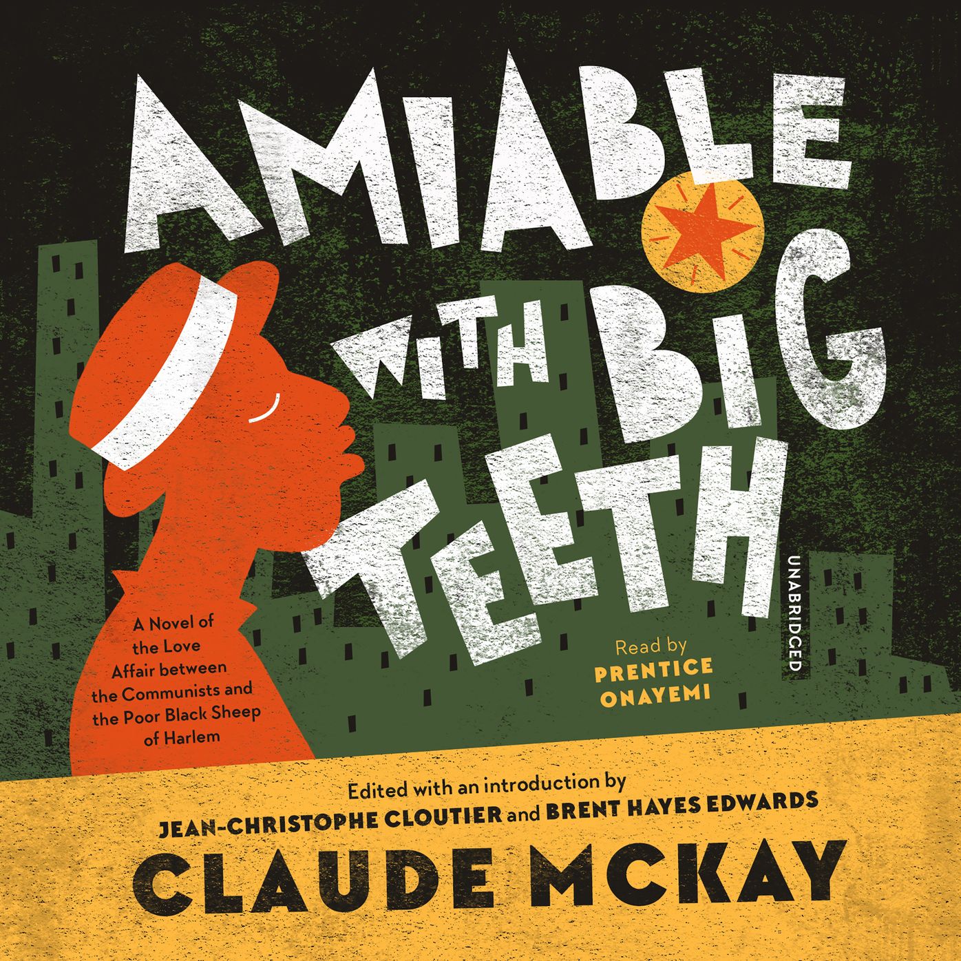 Amiable with Big Teeth: A Novel of the Love Affair between the Communists and the Poor Black Sheep of Harlem