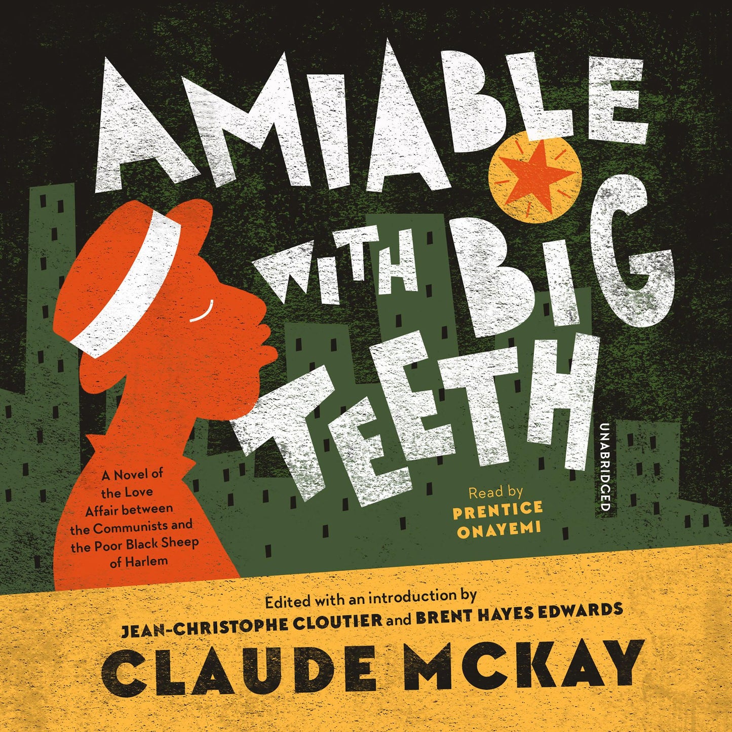 Amiable with Big Teeth: A Novel of the Love Affair between the Communists and the Poor Black Sheep of Harlem