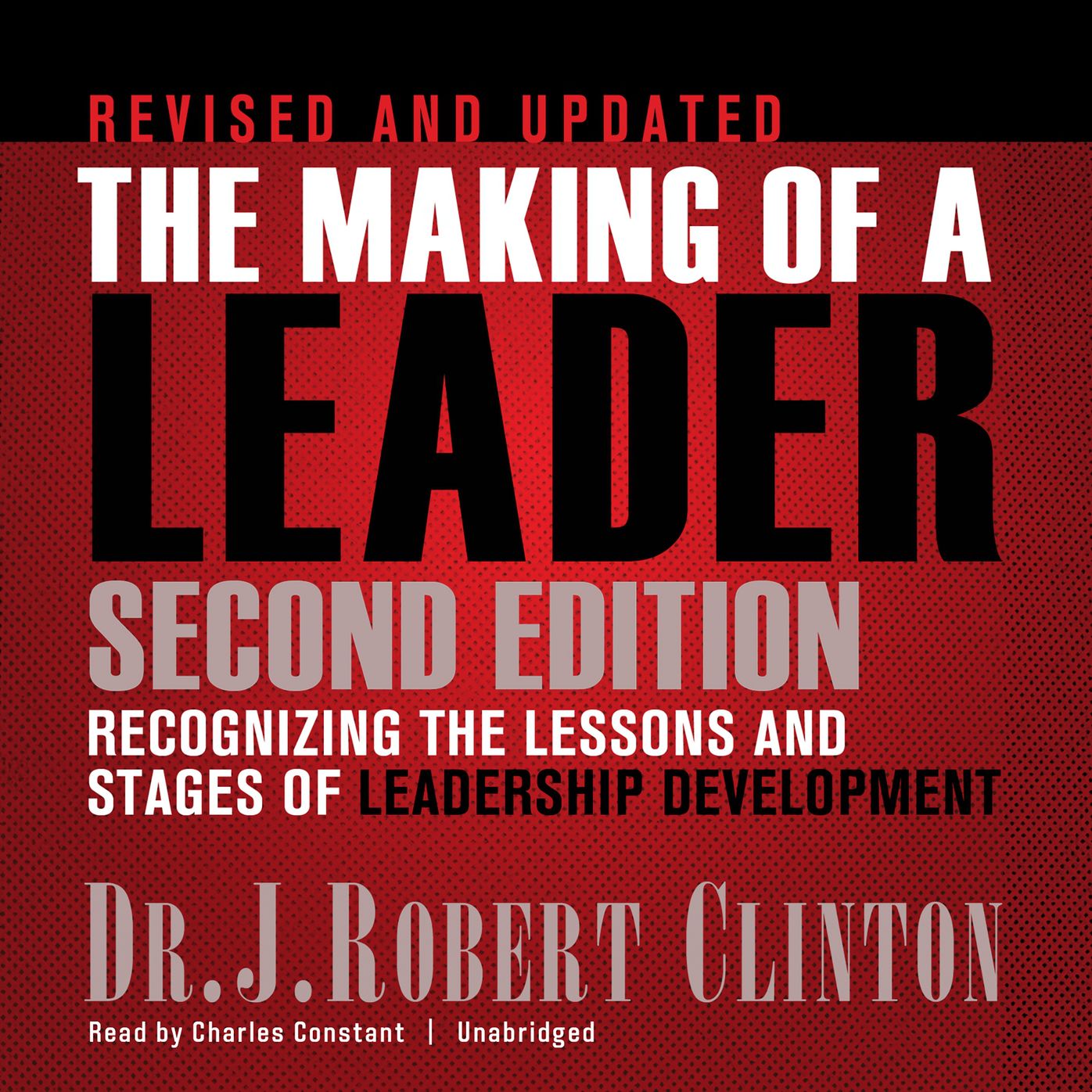 The Making of a Leader: Recognizing the Lessons and Stages of Leadership Development