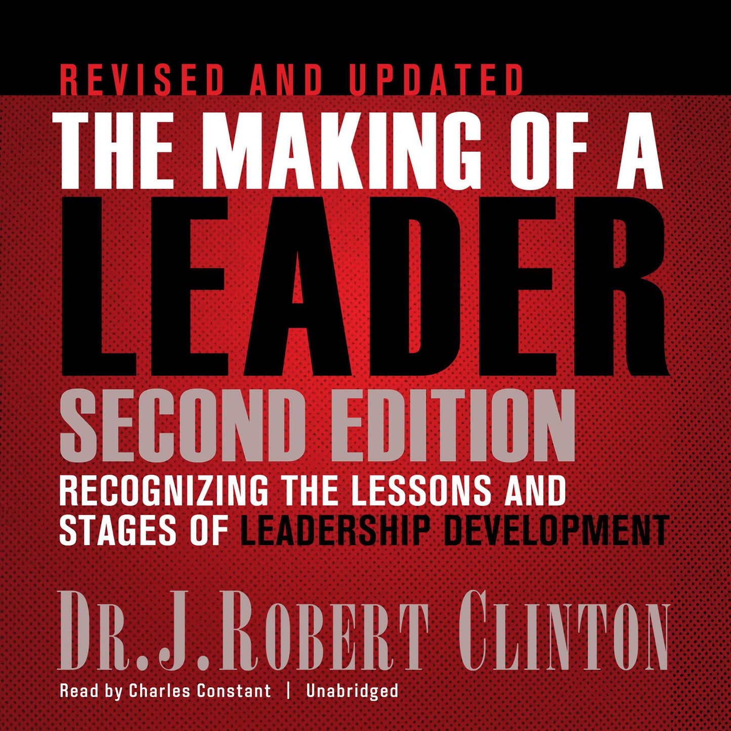 The Making of a Leader: Recognizing the Lessons and Stages of Leadership Development