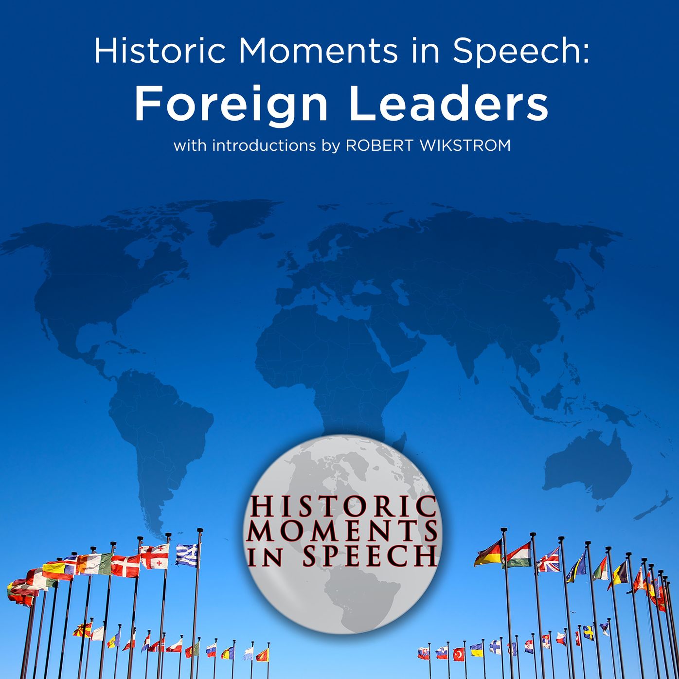 Historic Moments in Speech: Foreign Leaders: Foreign Leaders