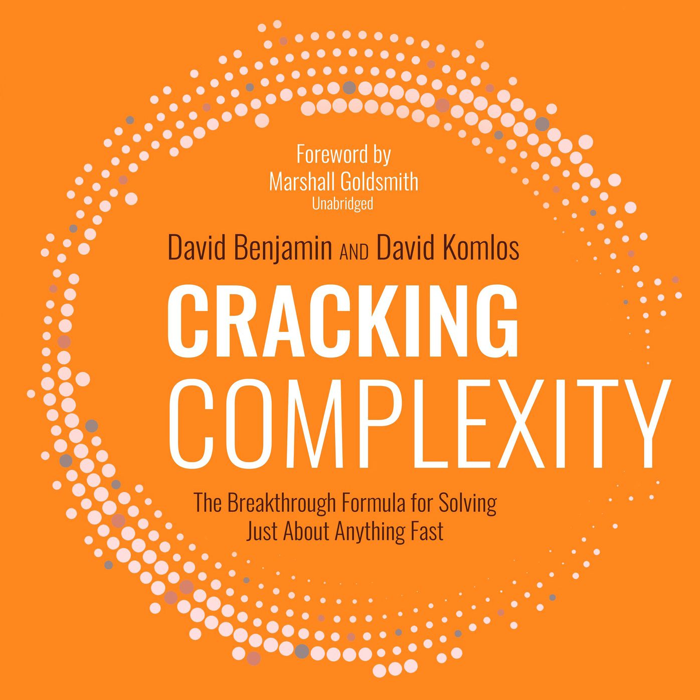 Cracking Complexity: The Breakthrough Formula for Solving Just About Anything Fast
