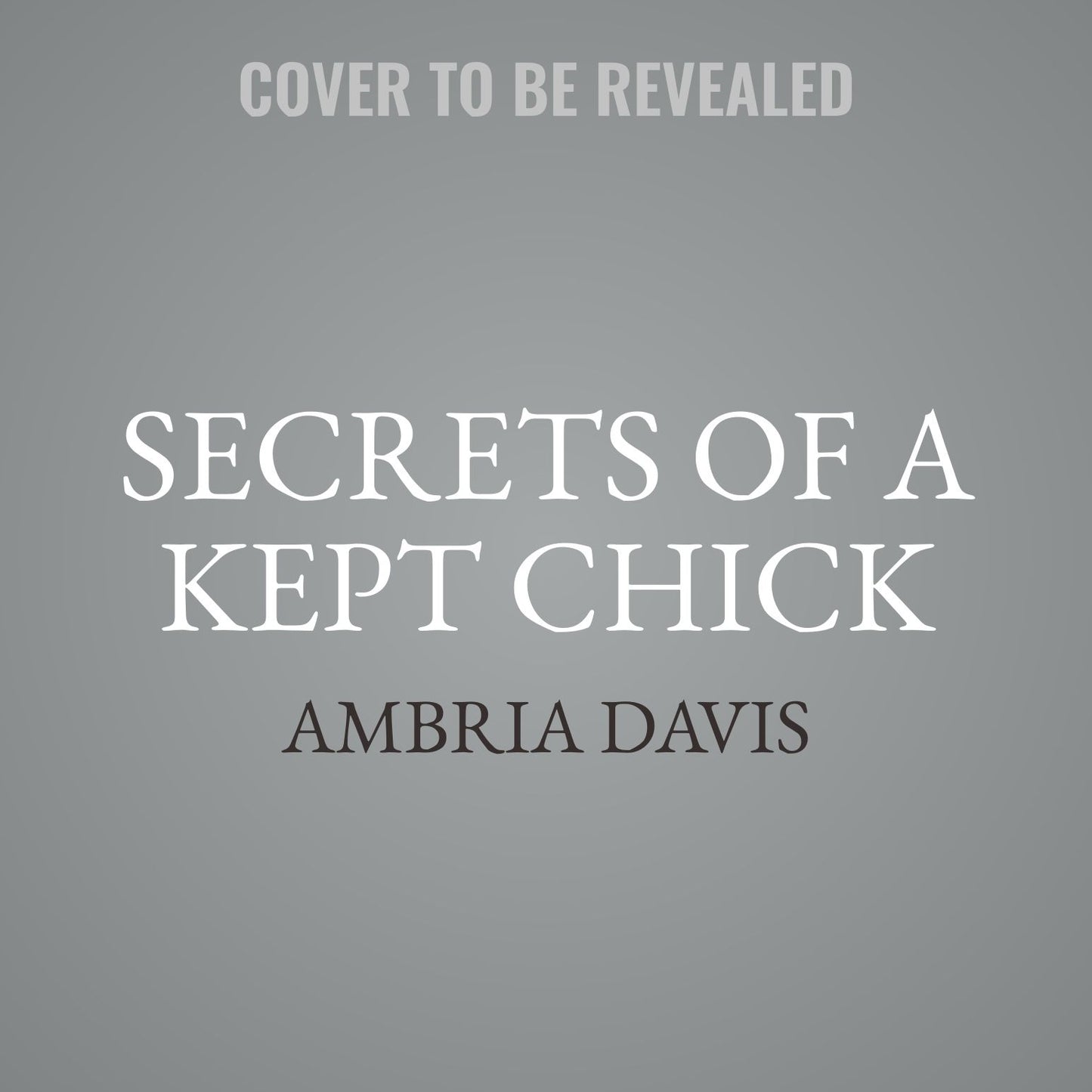 Secrets of a Kept Chick Saga