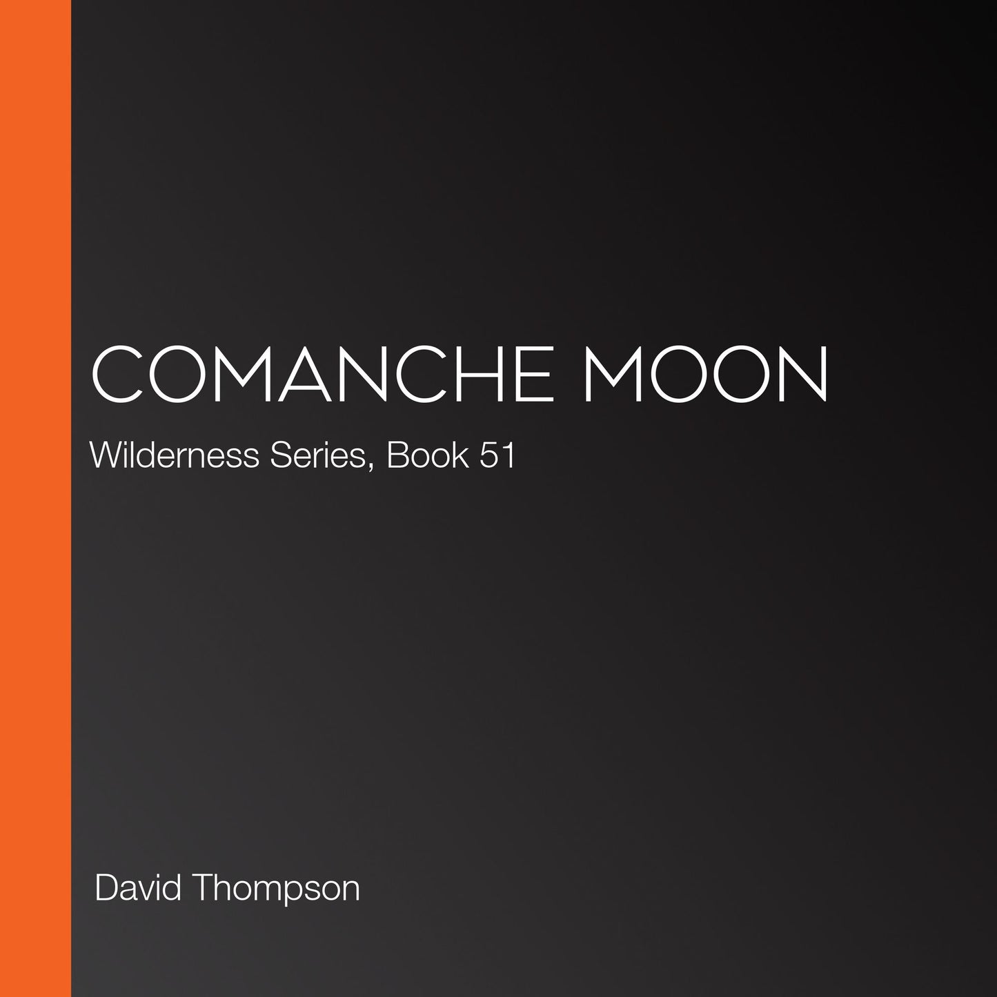 Comanche Moon: Wilderness Series, Book 51