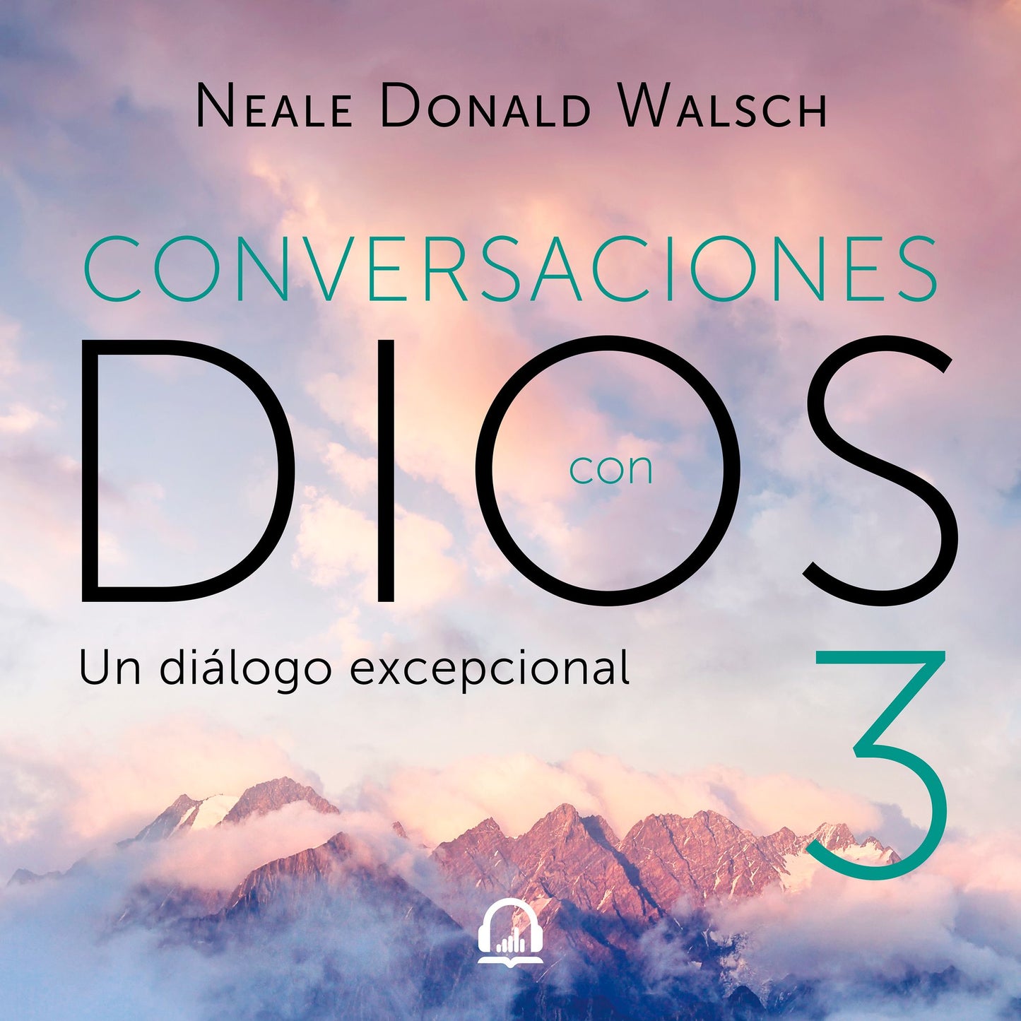 Conversaciones con Dios III: El diálogo excepcional