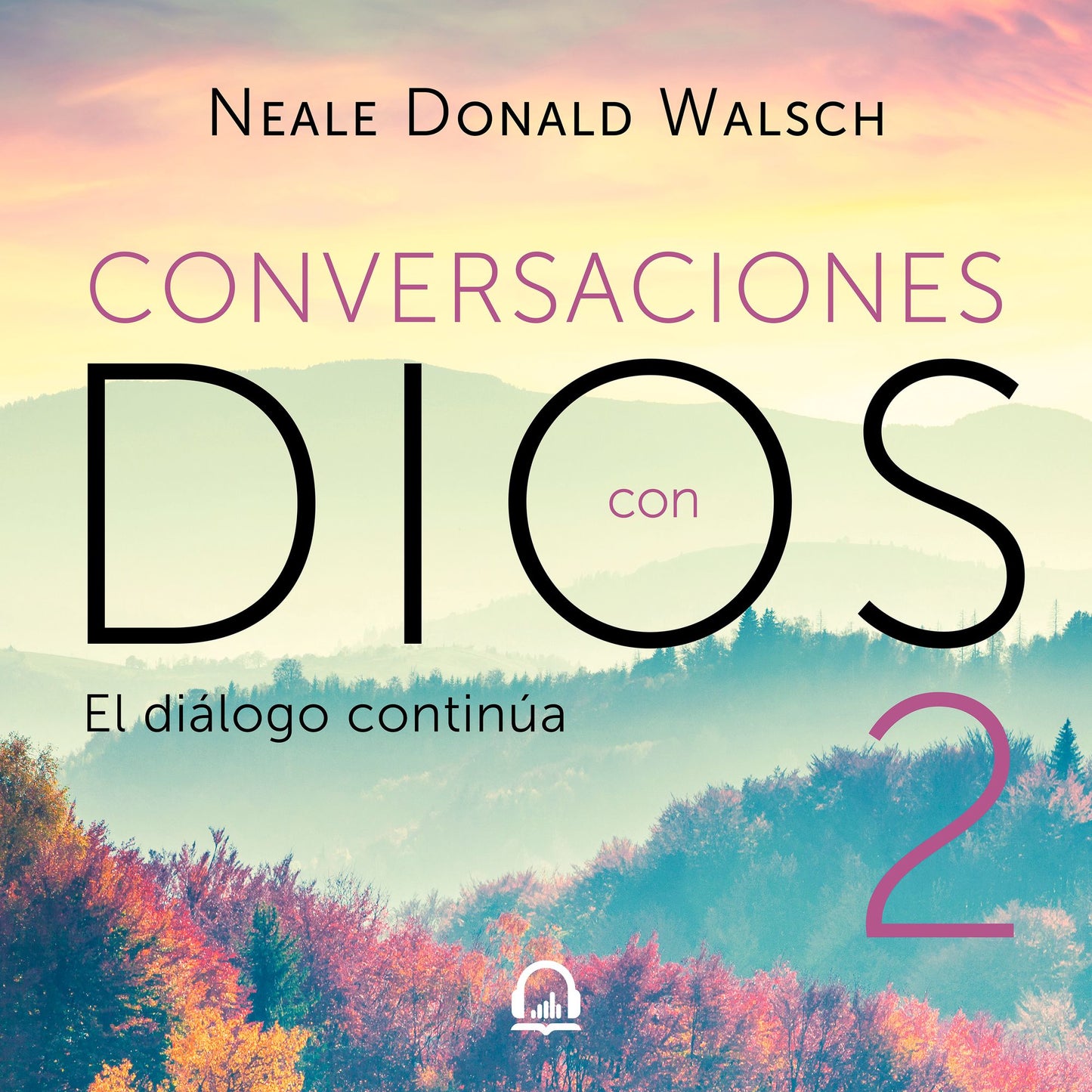 Conversaciones con Dios II: Siga disfrutando de una experiencia extraordinaria