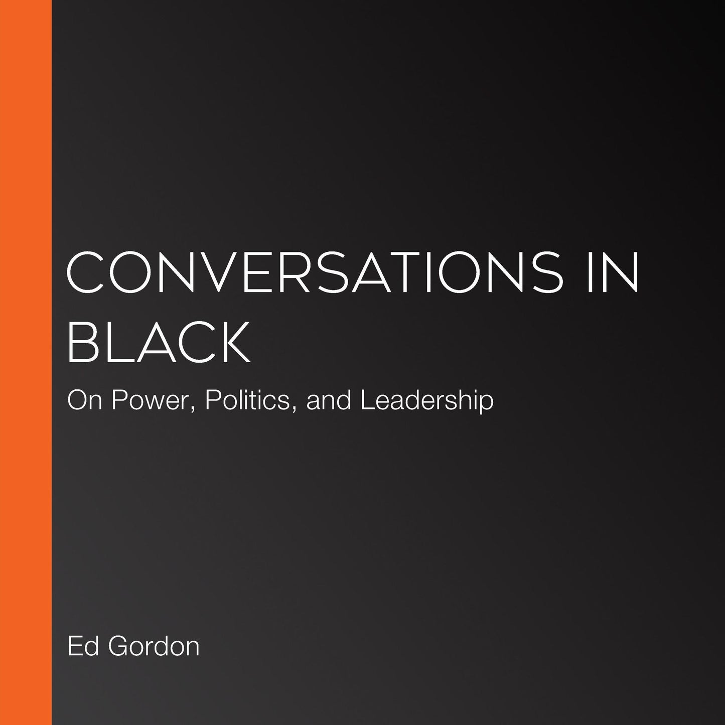 Conversations in Black: On Power, Politics, and Leadership