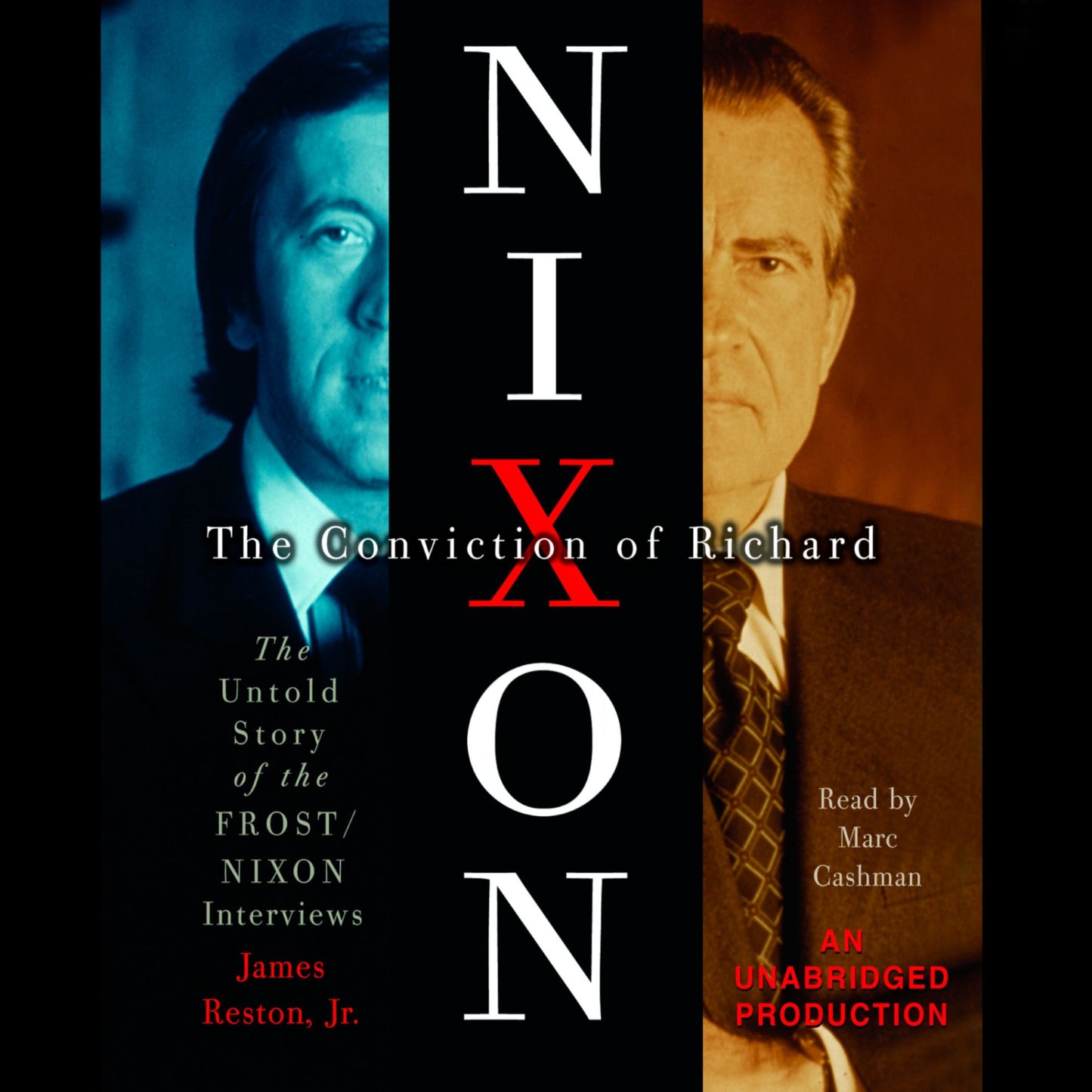 The Conviction of Richard Nixon: The Untold Story of the Frost/Nixon Interviews