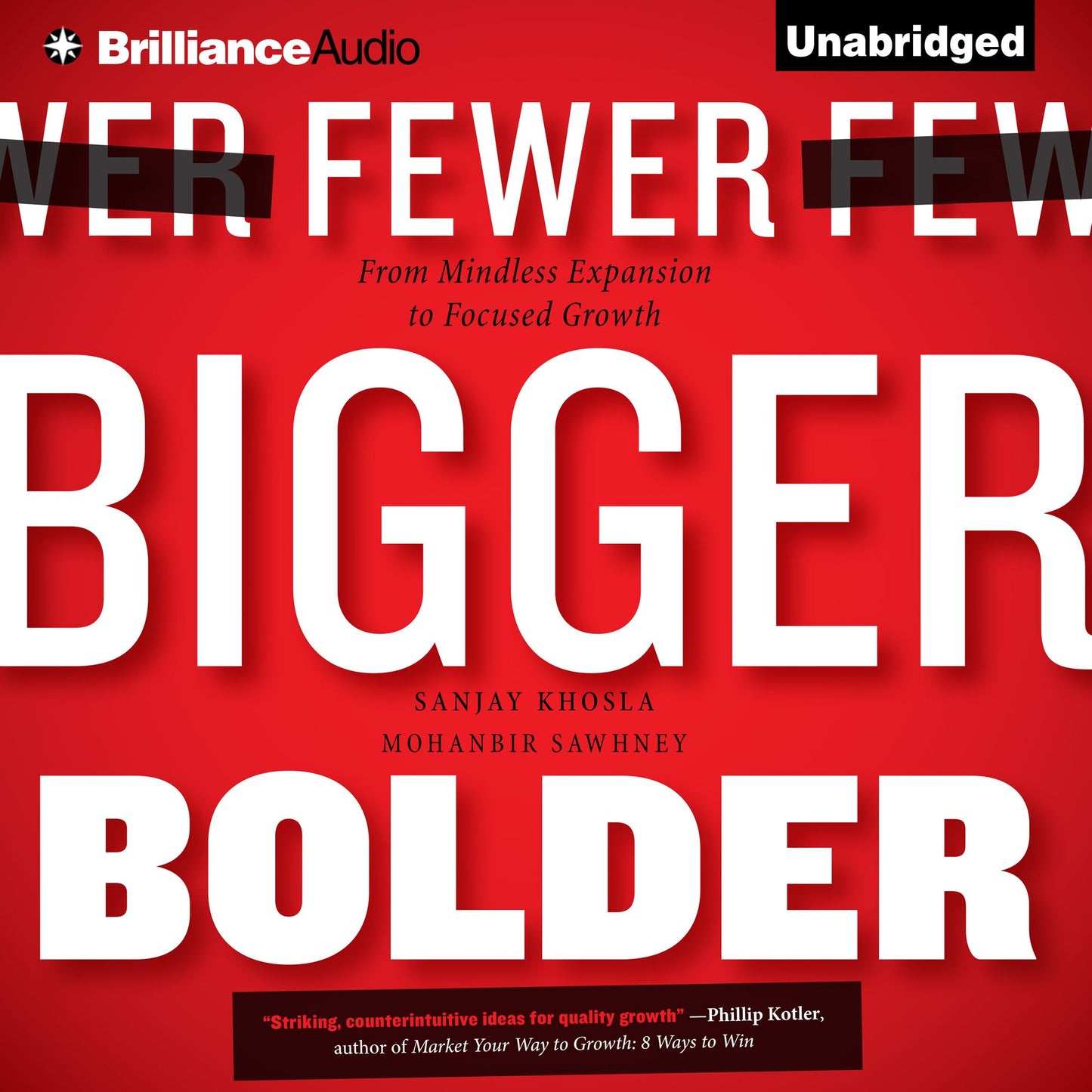 Fewer, Bigger, Bolder: From Mindless Expansion to Focused Growth