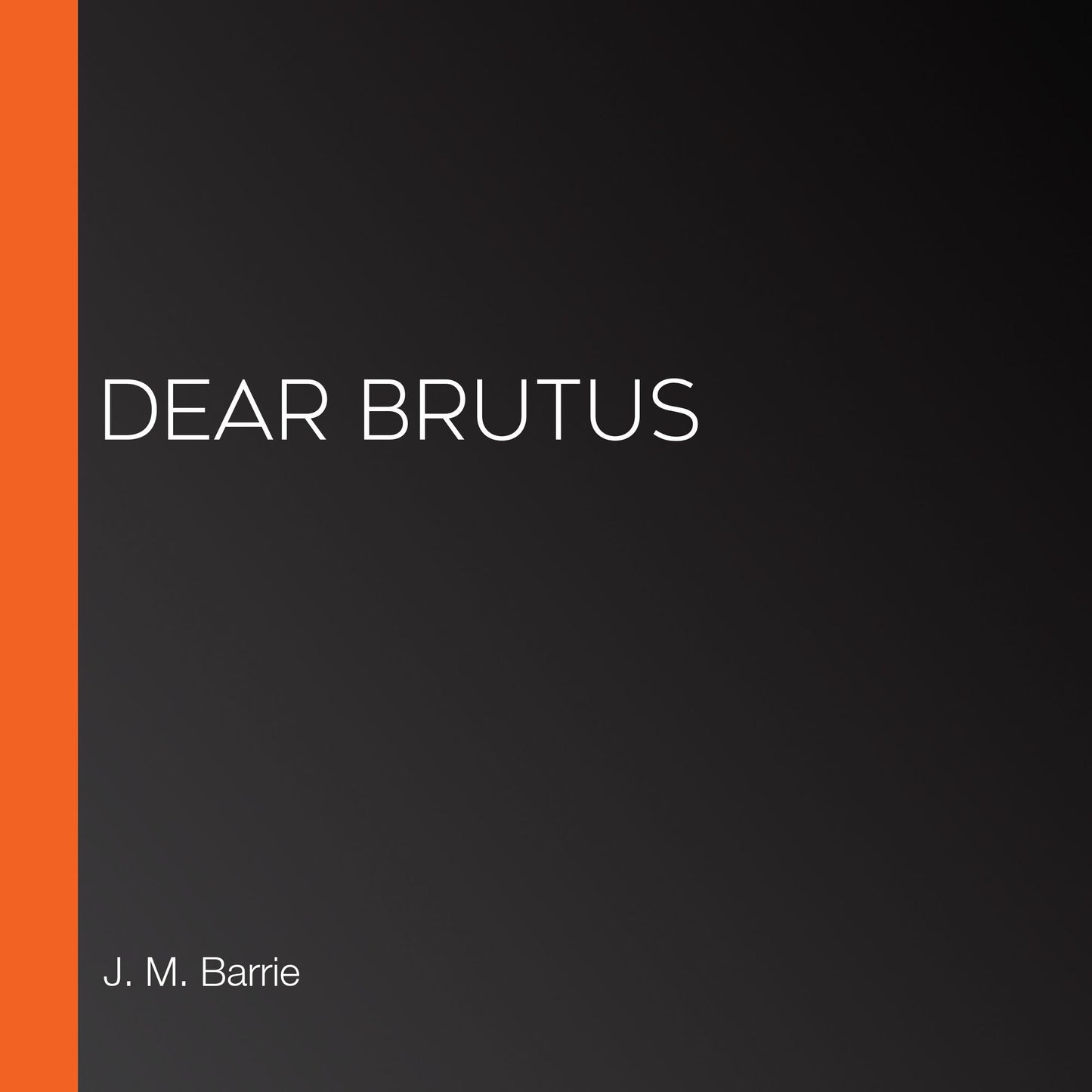 Dear Brutus