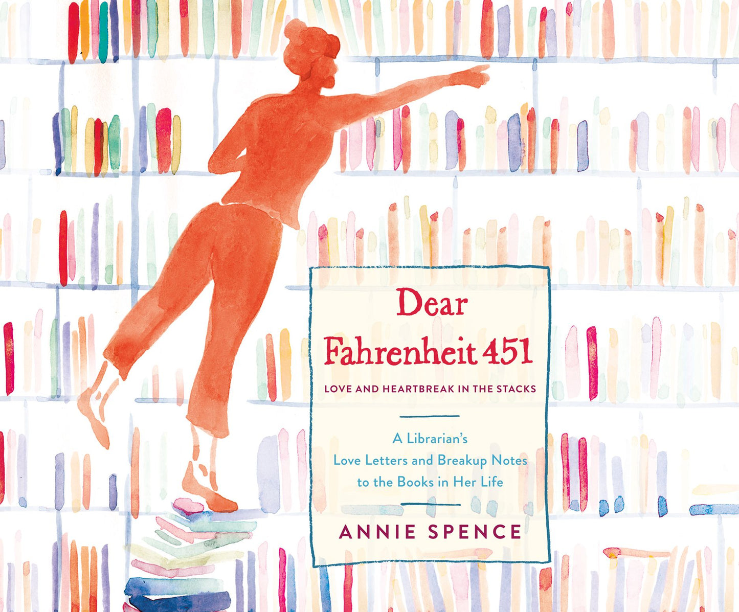 Dear Fahrenheit 451 : Love and Heartbreak in the Stacks