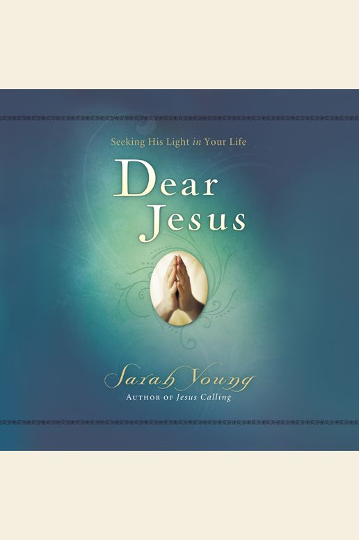 Dear Jesus: Seeking His Light in Your Life