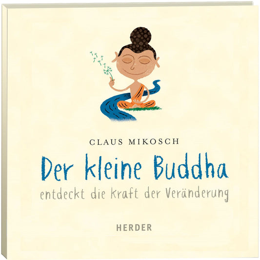 Der kleine Buddha entdeckt die Kraft der Veränderung: gelesen von Leonard Hohm (Abridged)