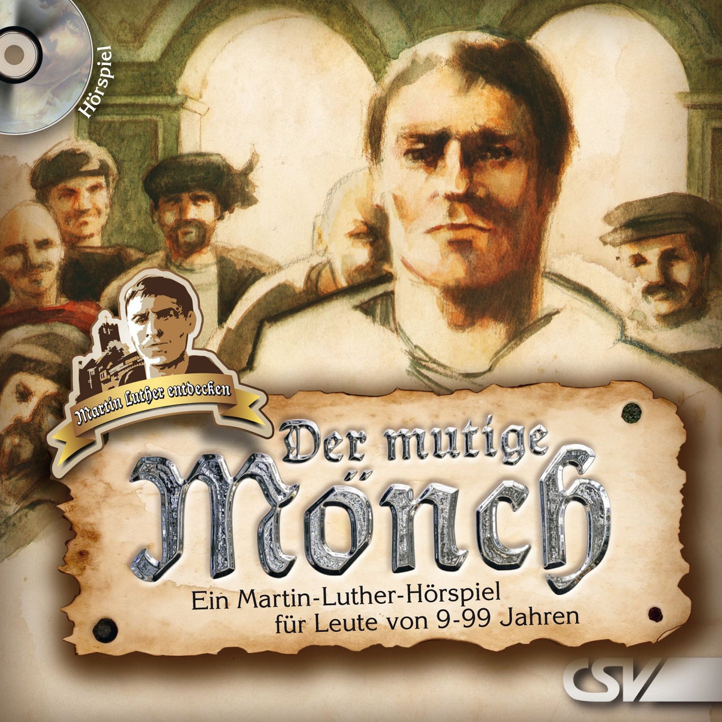 Der mutige Mönch: Ein Martin-Luther-Hörspiel