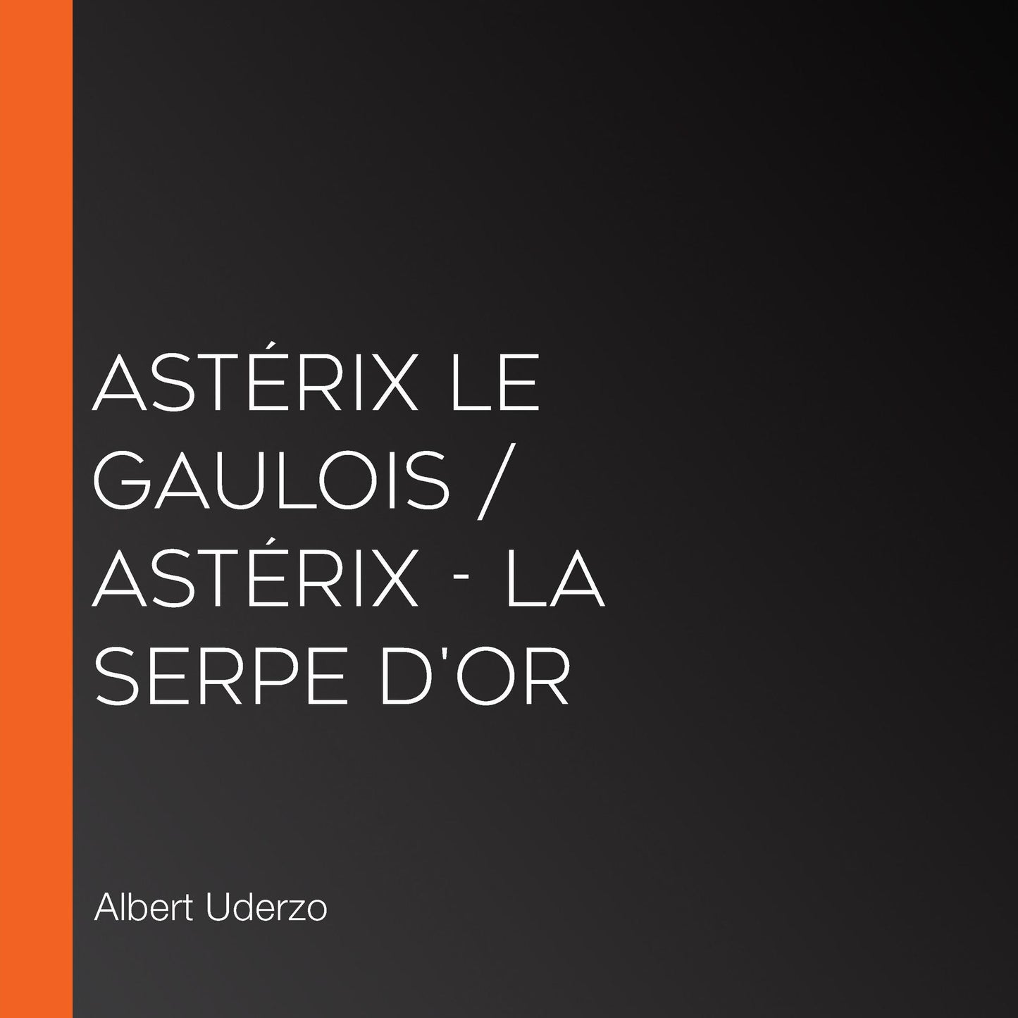 Astérix le Gaulois / Astérix - La Serpe d'or