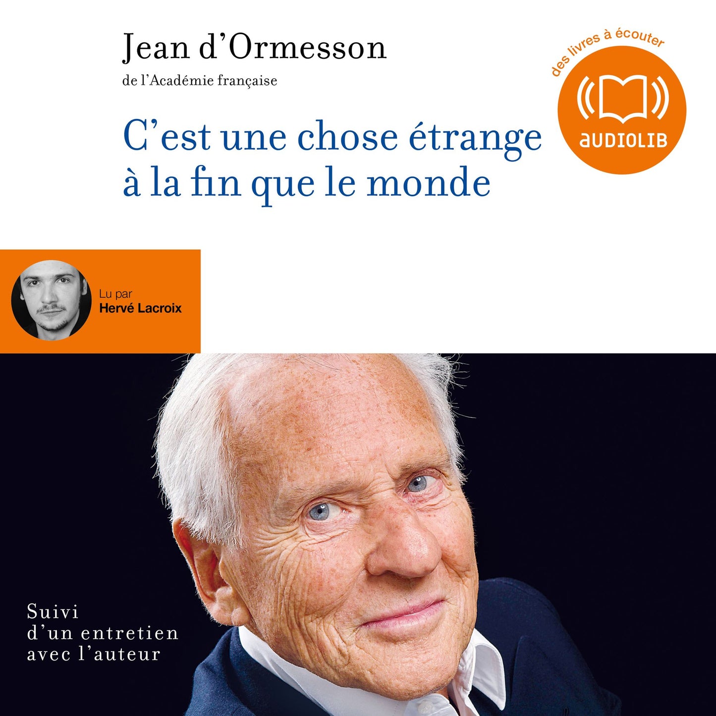 C'est une chose étrange à la fin que le monde: Suivi d'un entretien avec l'auteur