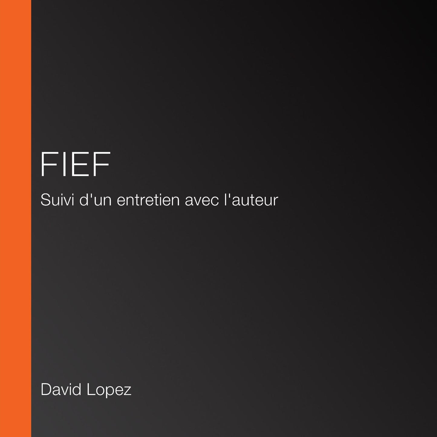 Fief: Suivi d'un entretien avec l'auteur