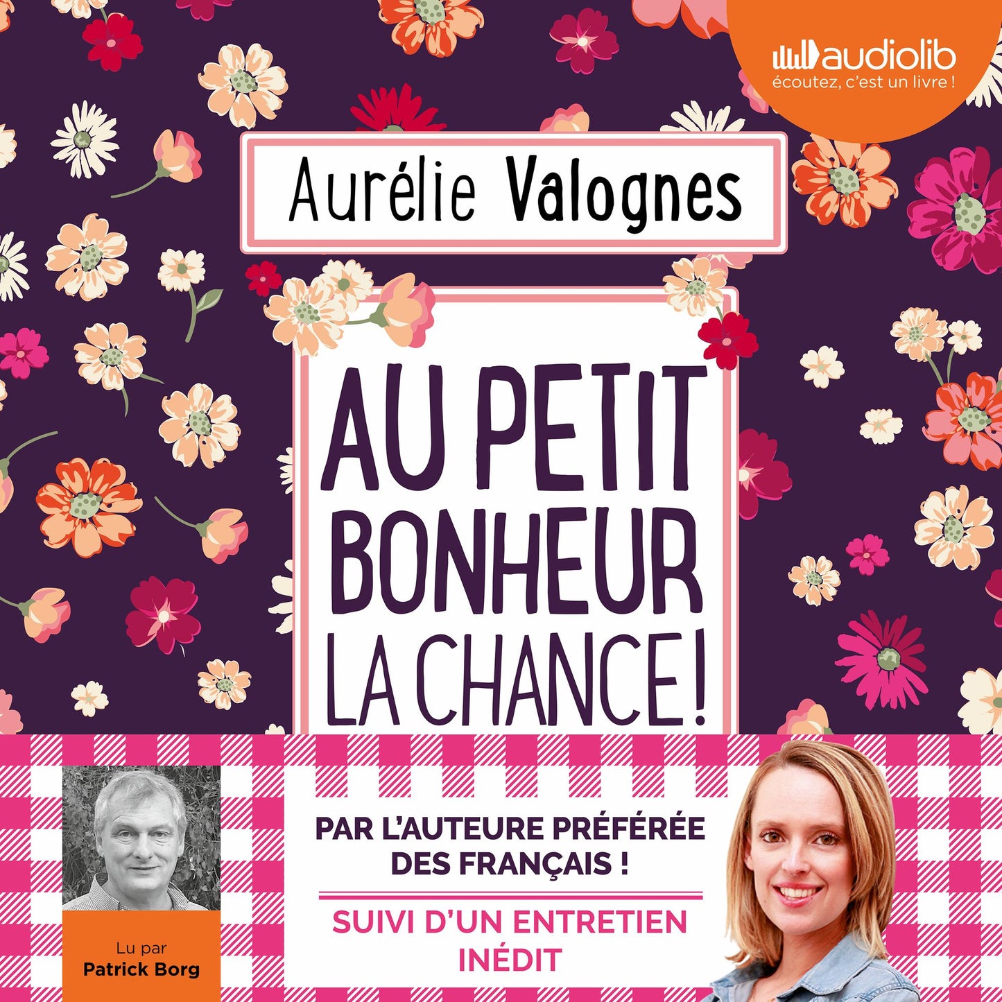 Au petit bonheur la chance: Suivi d'un entretien avec l'auteure
