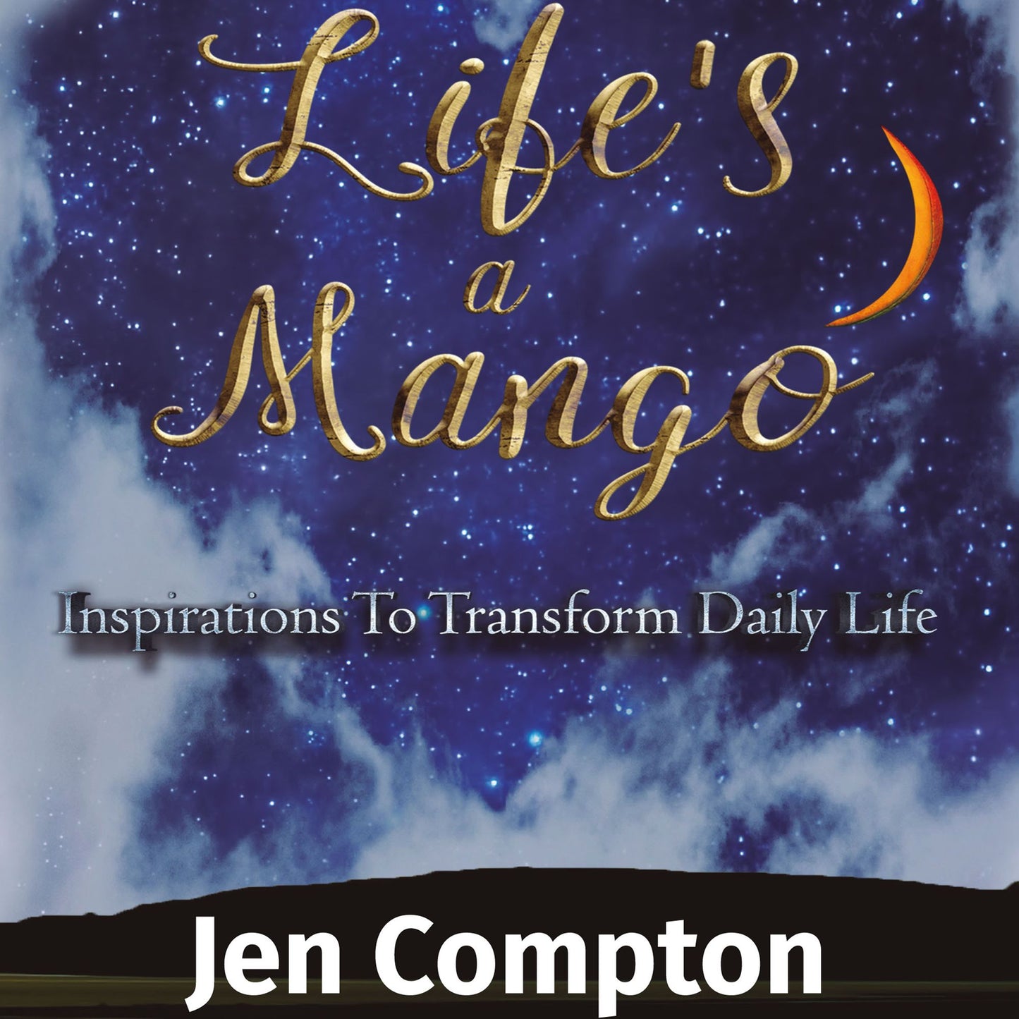 Life's a Mango: Inspirations to Transform Daily Life
