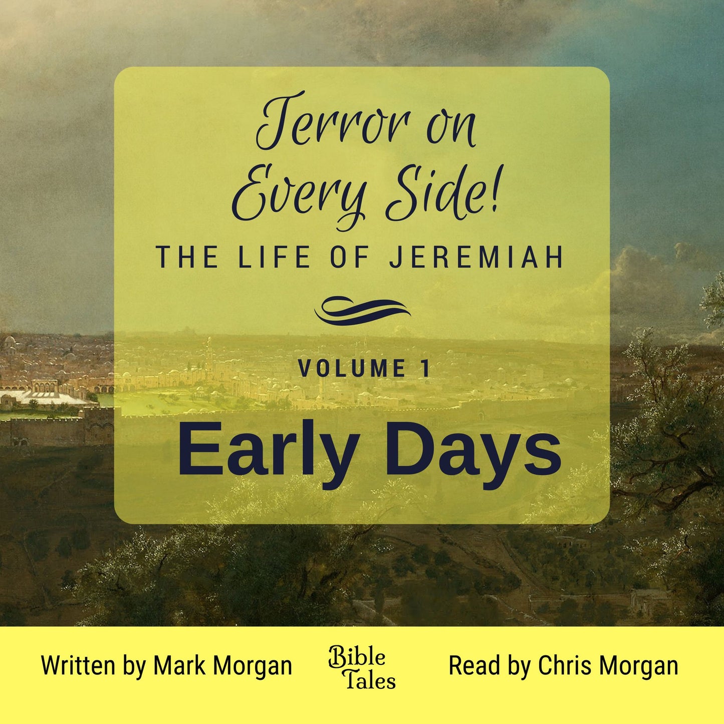 Early Days: The Life of Jeremiah: Terror on Every Side!, Book 1