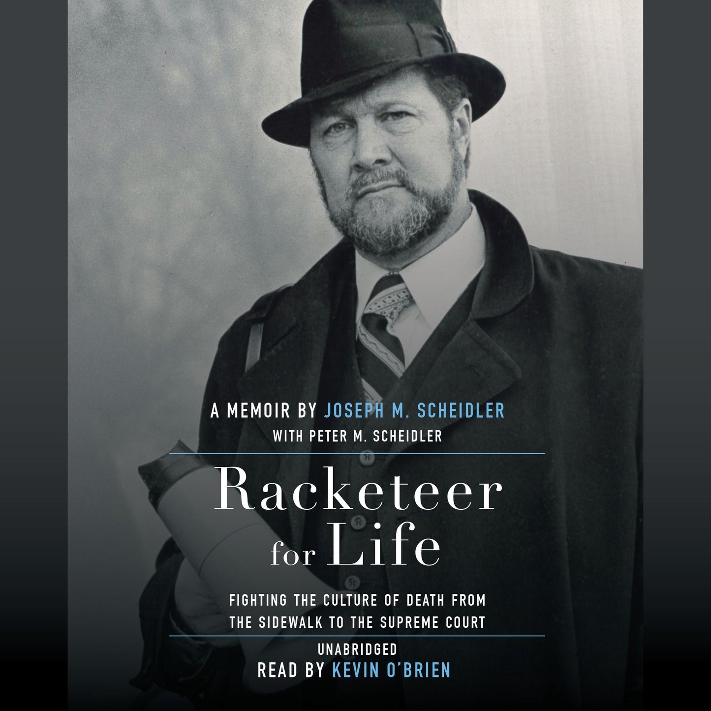 Racketeer for Life: Fighting the Culture of Death from the Sidewalk to the Supreme Court