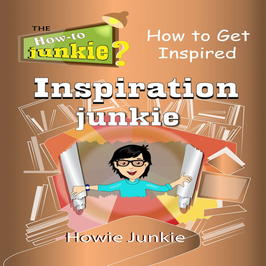 Inspiration Junkie: How to Get Inspired