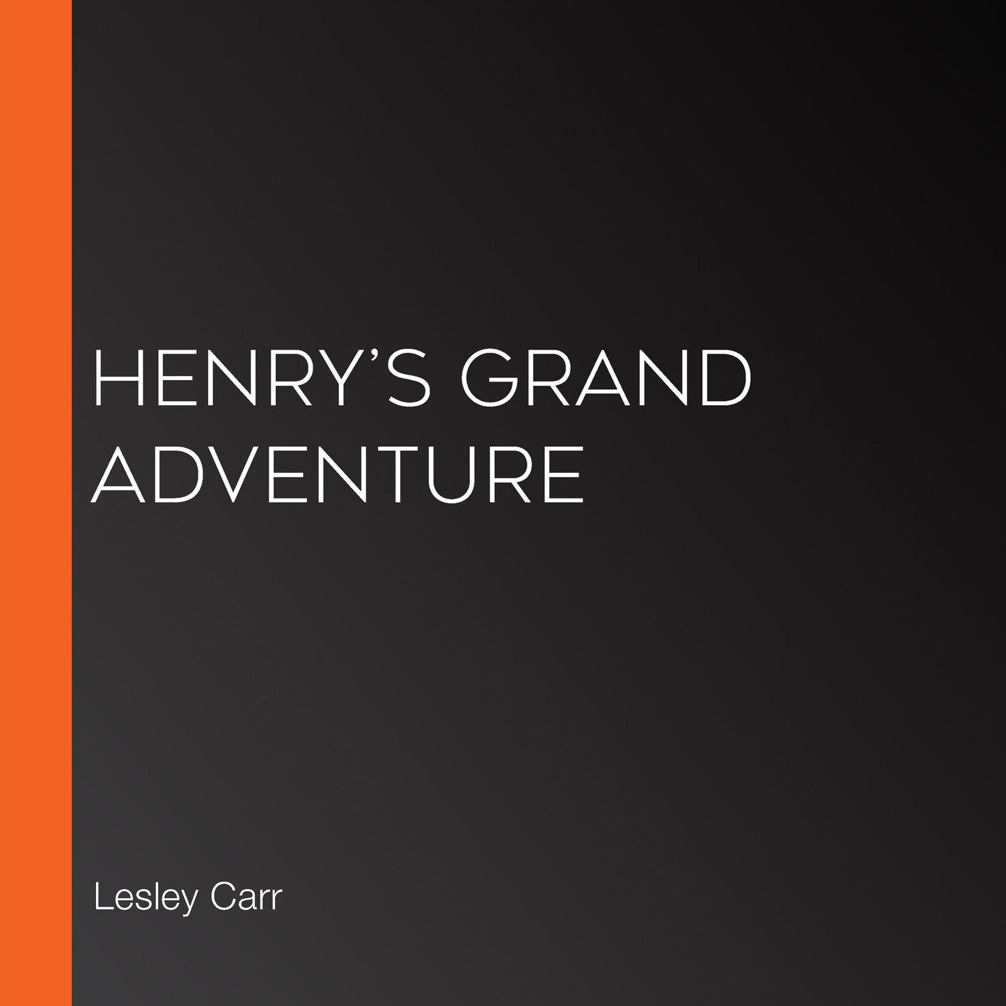 Henry's grand adventure